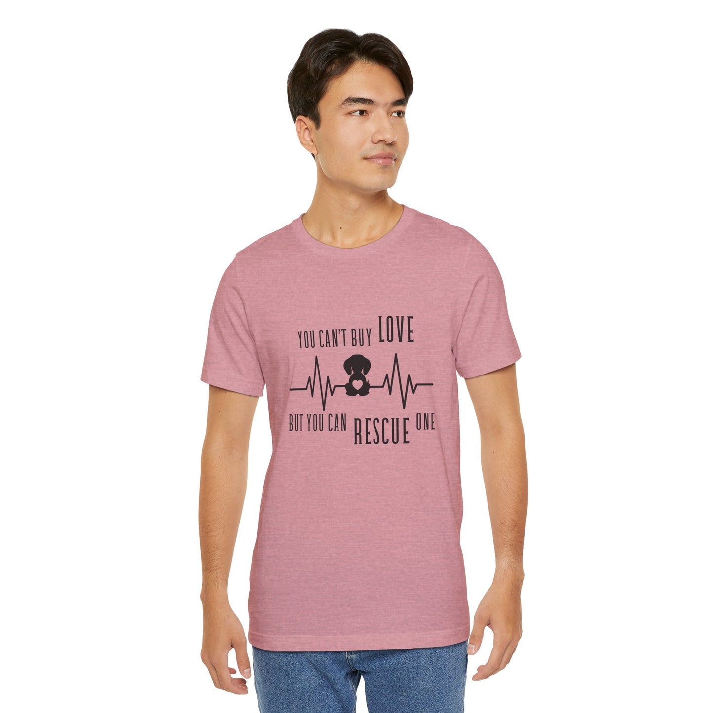 You Can't Buy Love Rescue One T-Shirt - Unisex Jersey Short Sleeve Tee for Pet Lovers