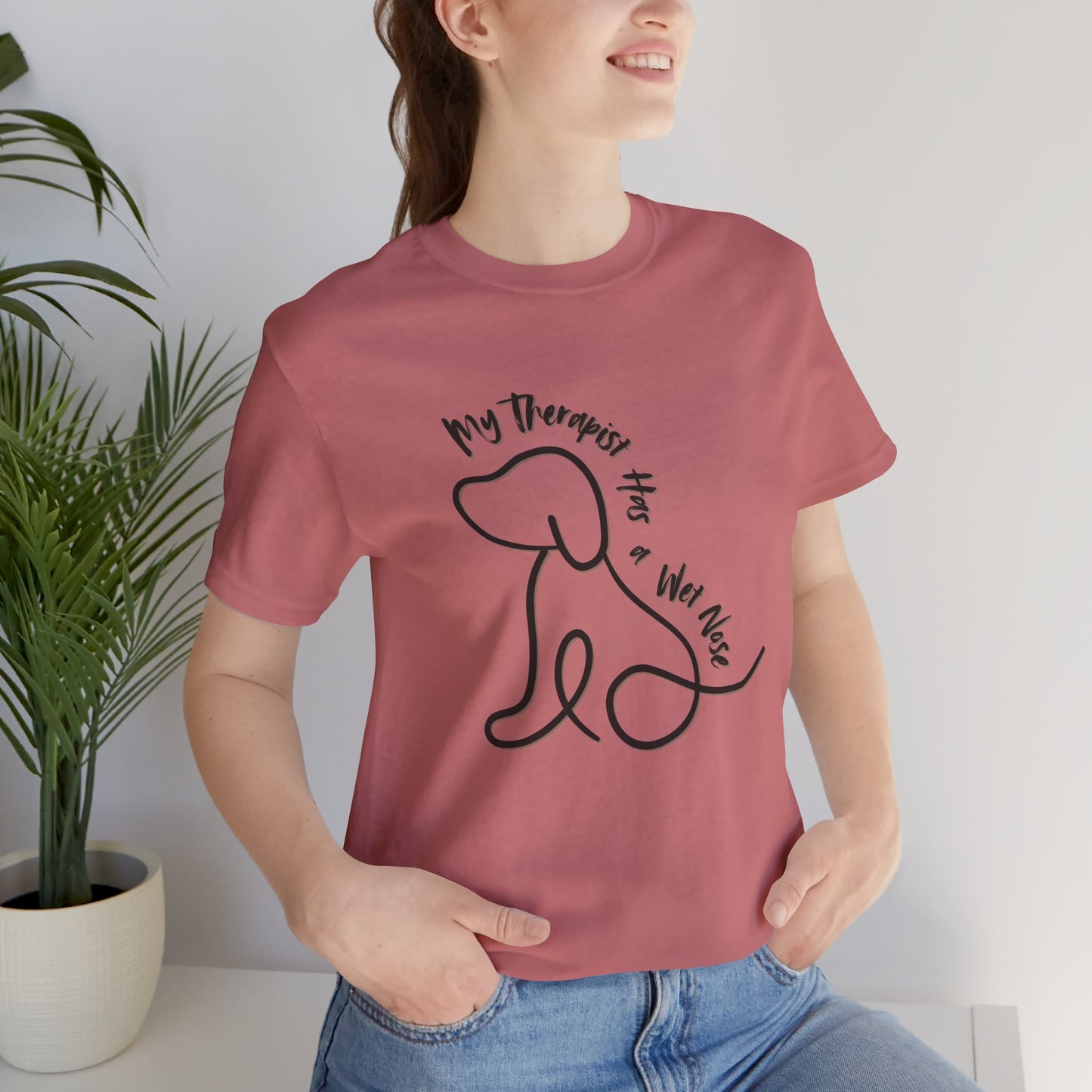 My Therapist Has A Wet Nose Unisex Tee - Dog Lovers Shirt