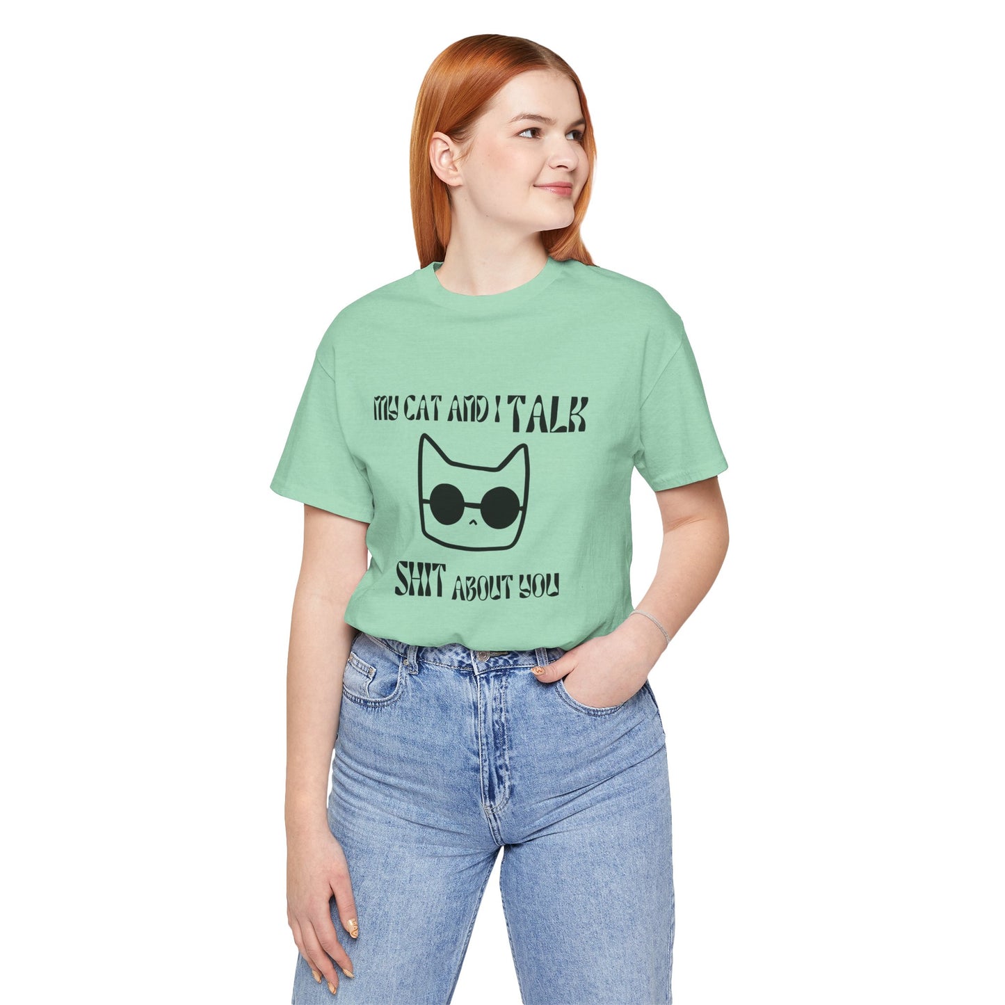 Playful Cat Saying 'My Cat and I Talk Shit About You' Unisex Tee