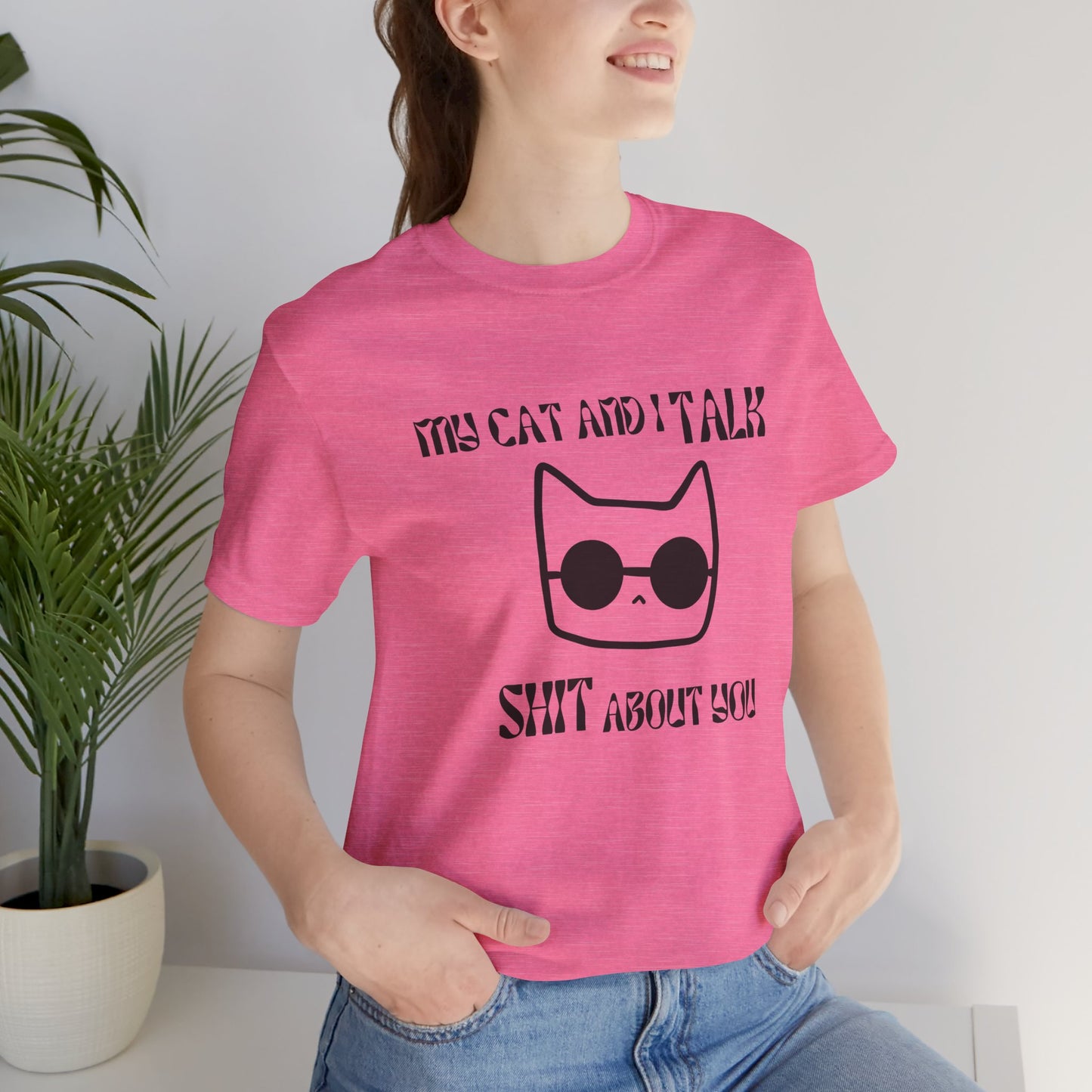 Playful Cat Saying 'My Cat and I Talk Shit About You' Unisex Tee