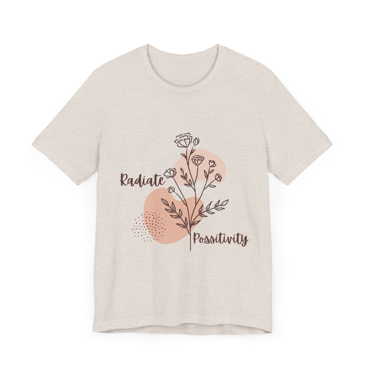 Radiate Positivity Unisex Jersey Tee - Inspirational Floral Shirt