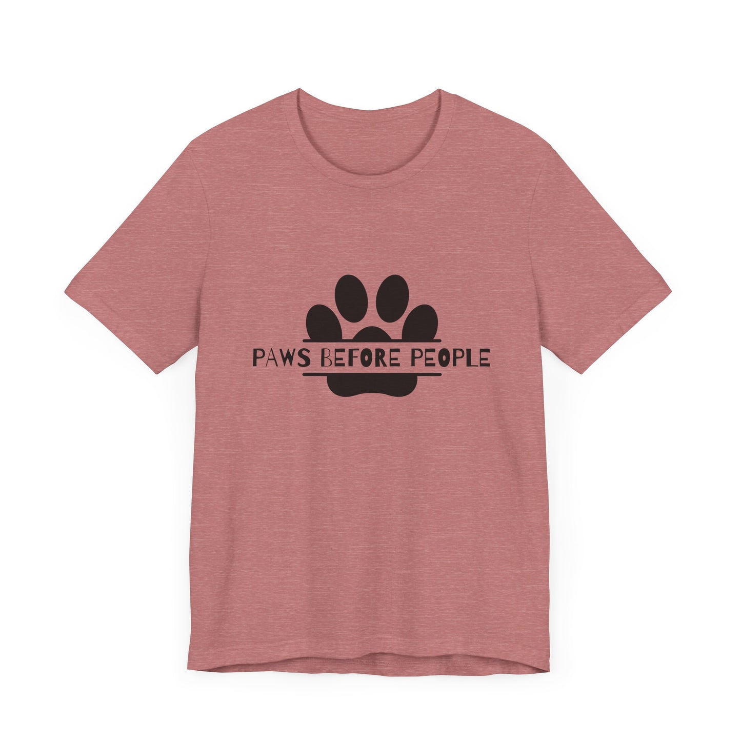 Funny Dog Lover T-Shirt - "Paws Before People" Unisex Tee