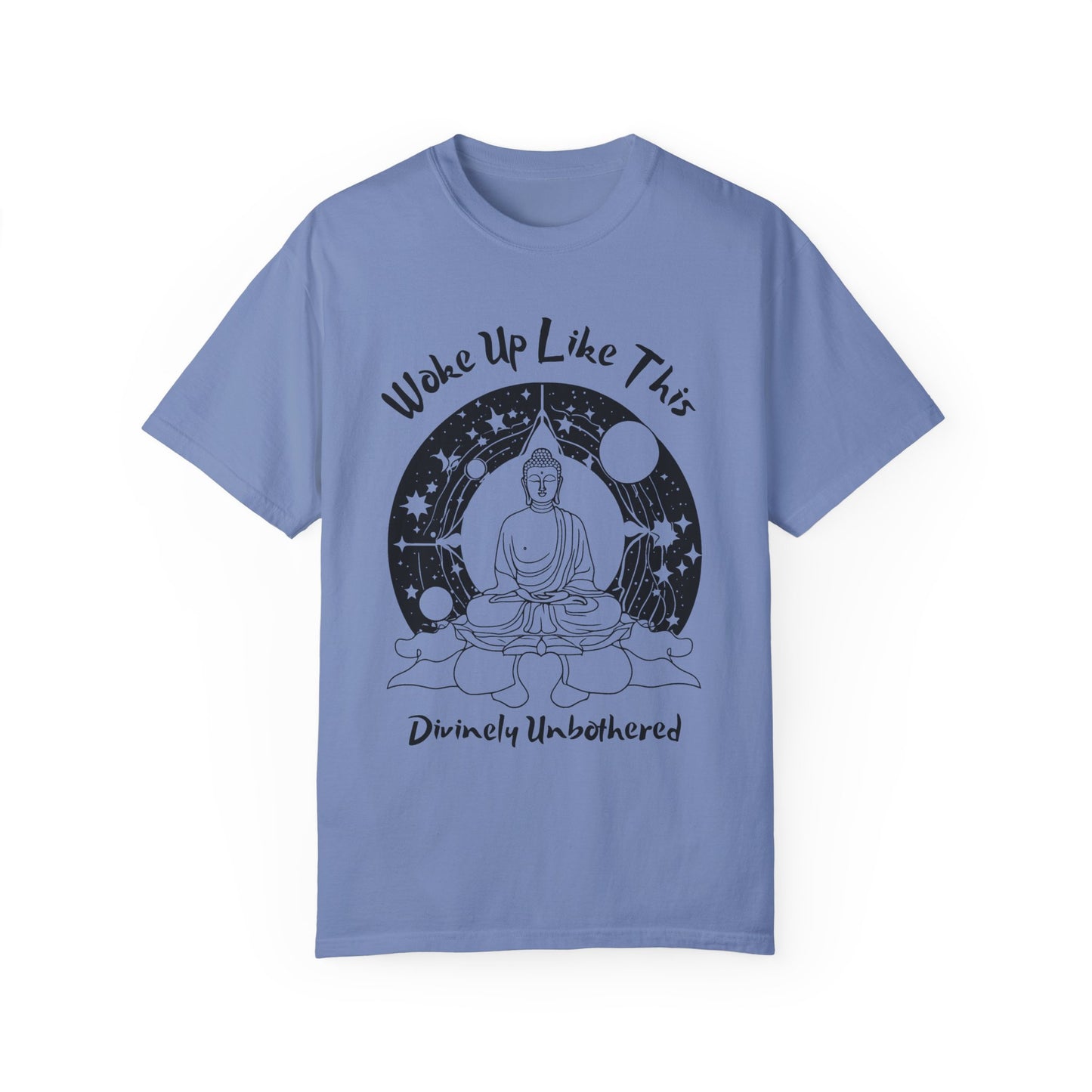 Unisex Garment-Dyed T-Shirt - "Wake Up Like This - Divinely Unbothered"