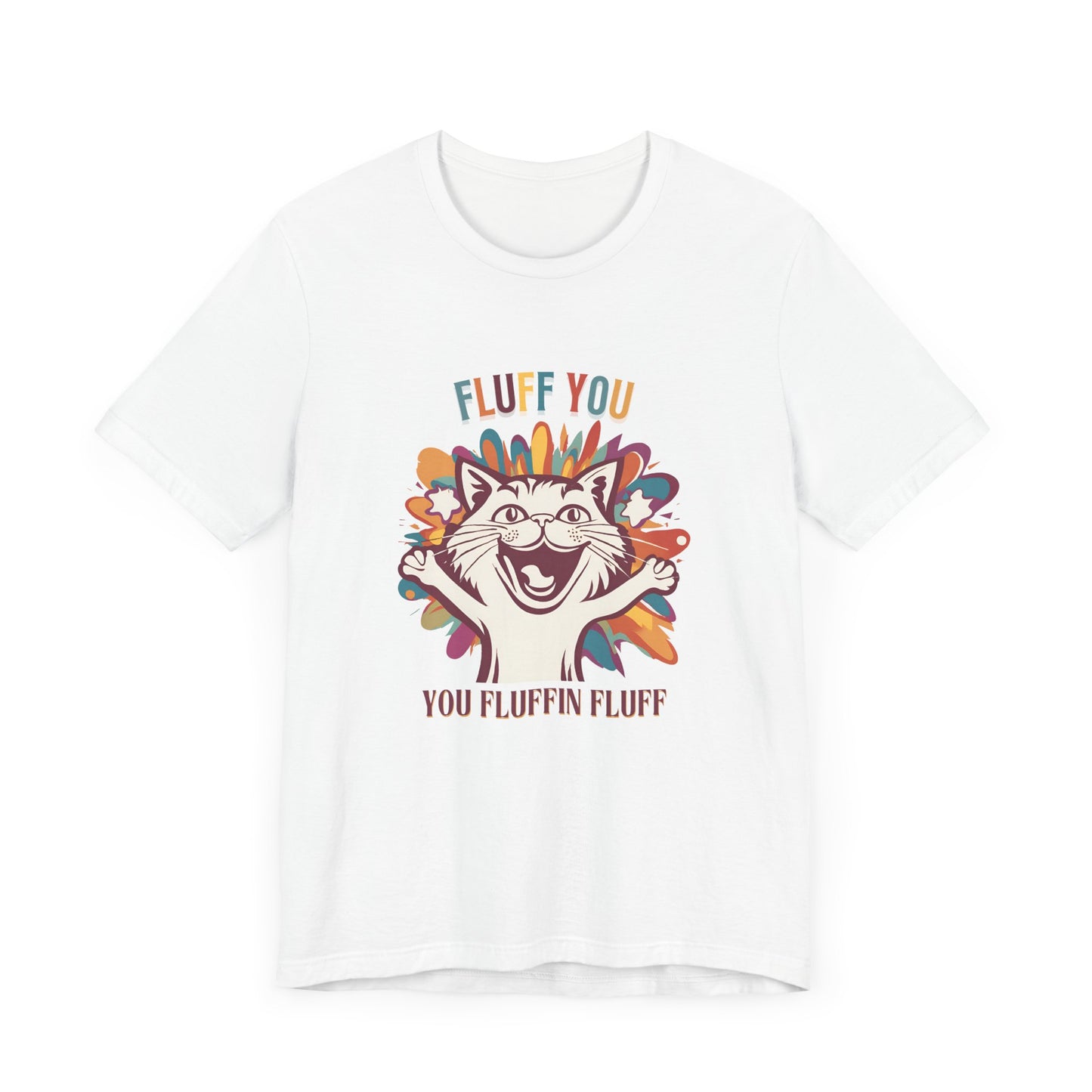 Fluff You Unisex Jersey Tee - Fun Cat Graphic Tee for Cat Lovers