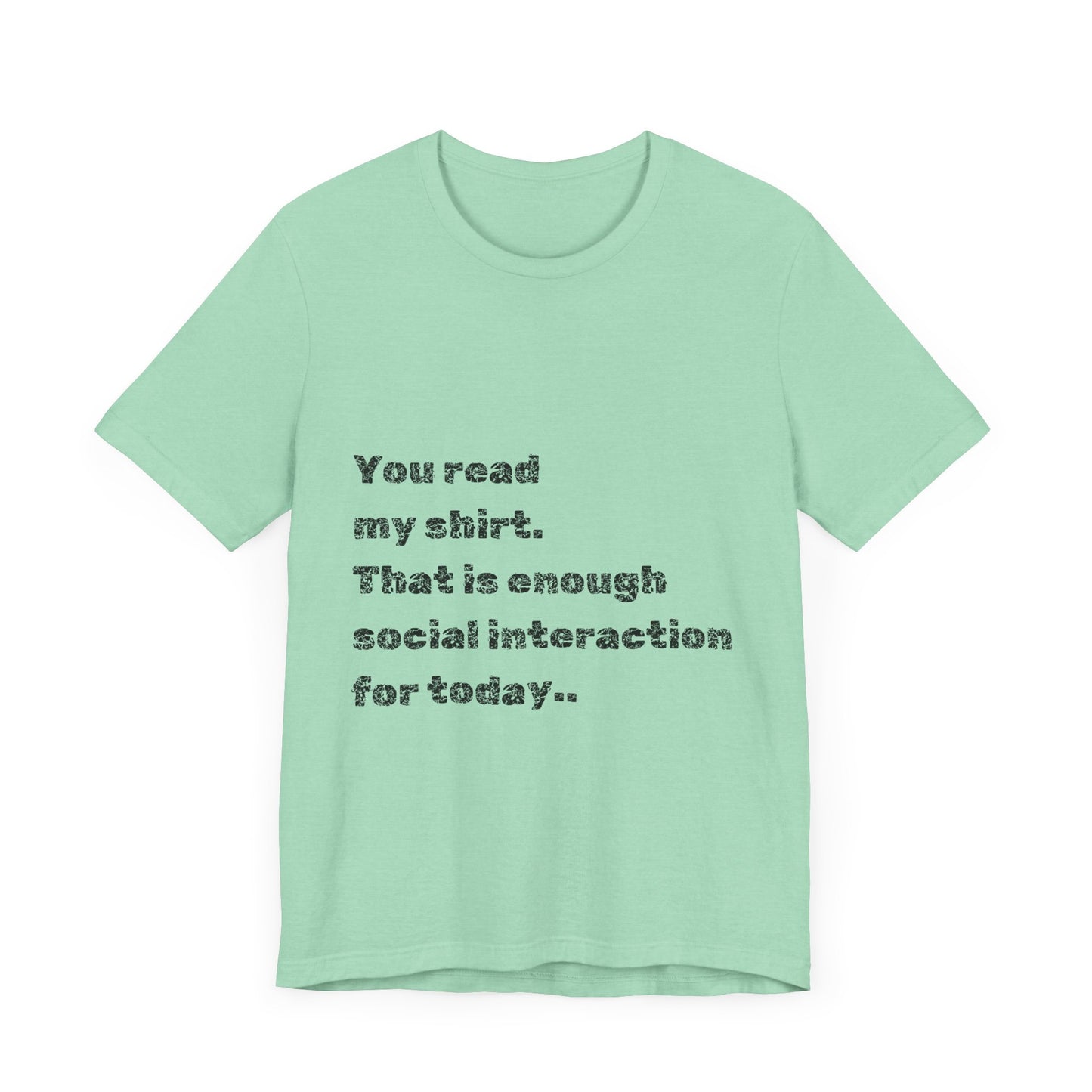 Humorous Unisex Tee - "You Read My Shirt" Social Interaction Quote