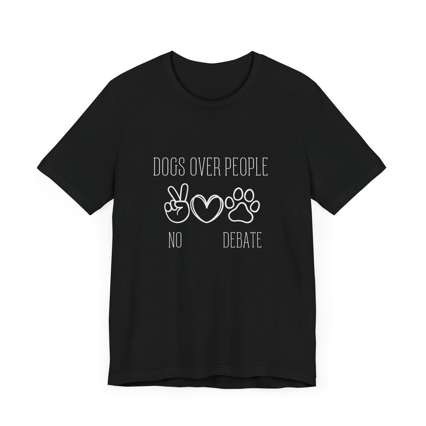 Unisex Jersey Tee - "Dogs Over People" Graphic Shirt