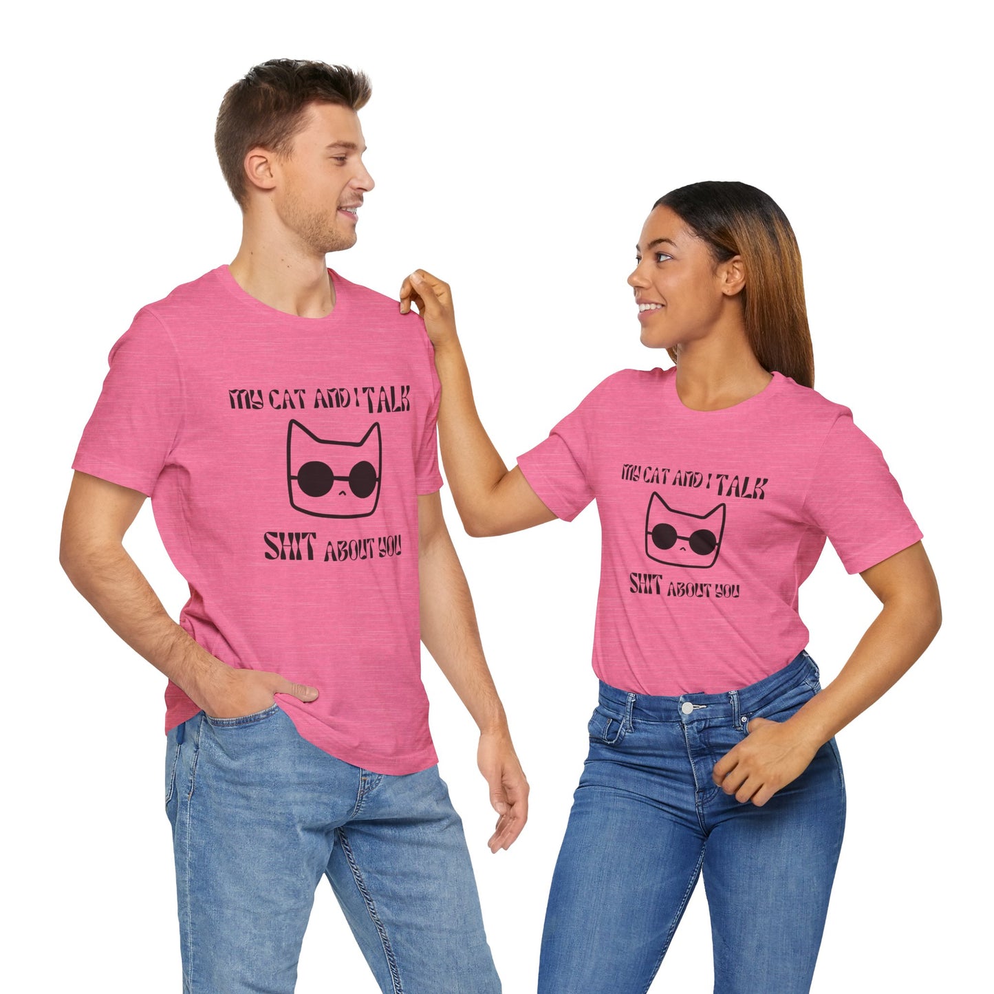 Playful Cat Saying 'My Cat and I Talk Shit About You' Unisex Tee