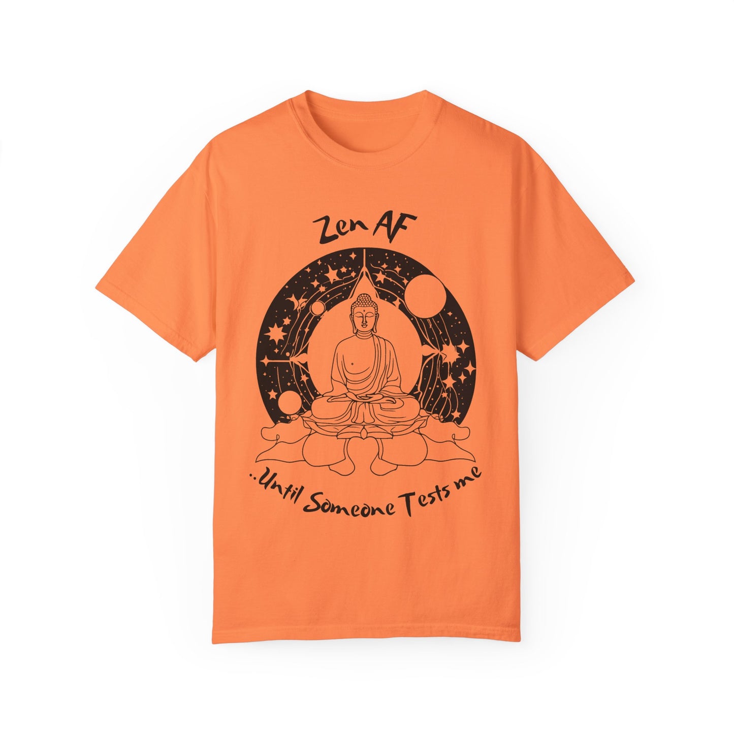 Zen AF Unisex Garment-Dyed T-Shirt - Mindfulness & Humor