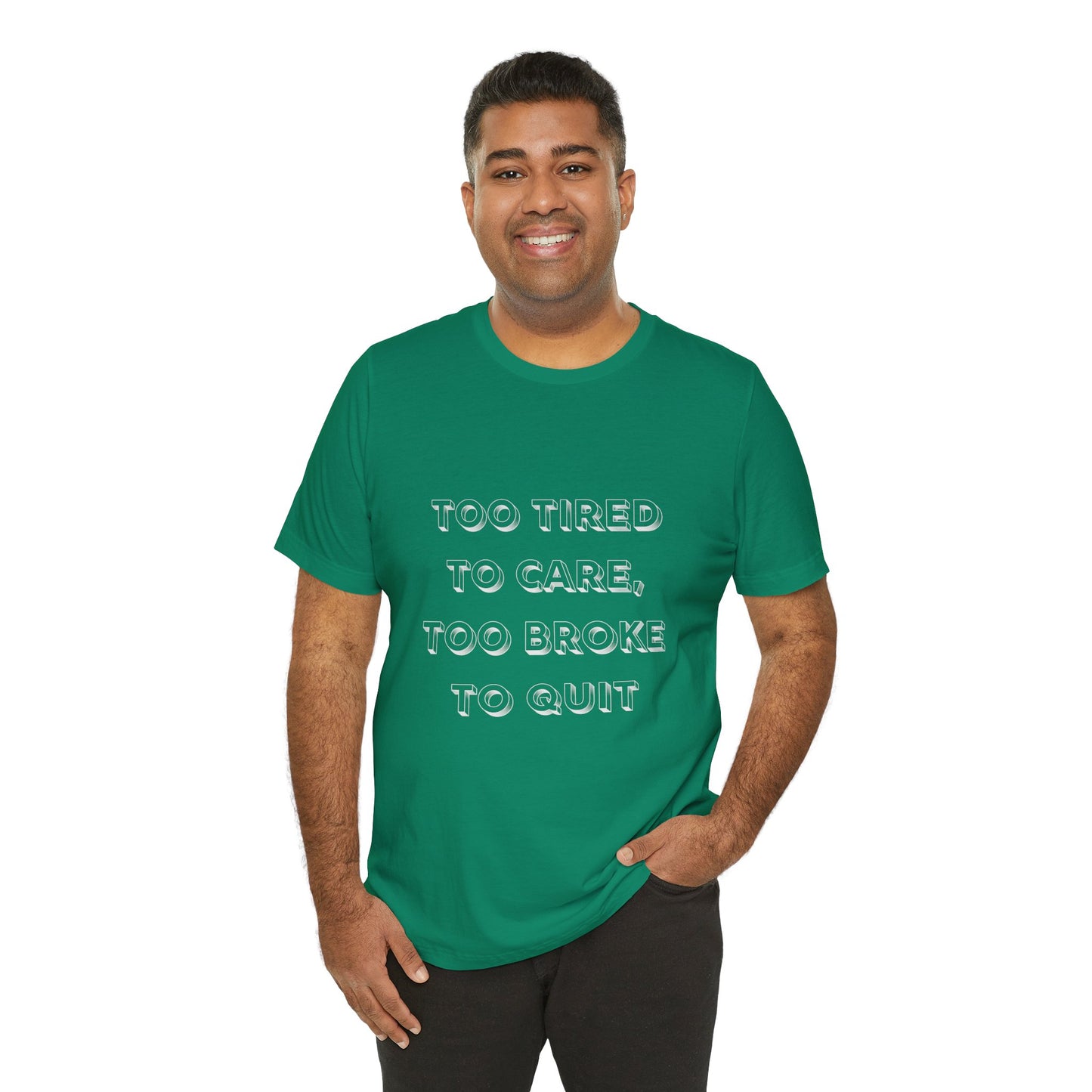 Too Tired to Care Unisex Tee - Casual Comfort for Everyday Wear