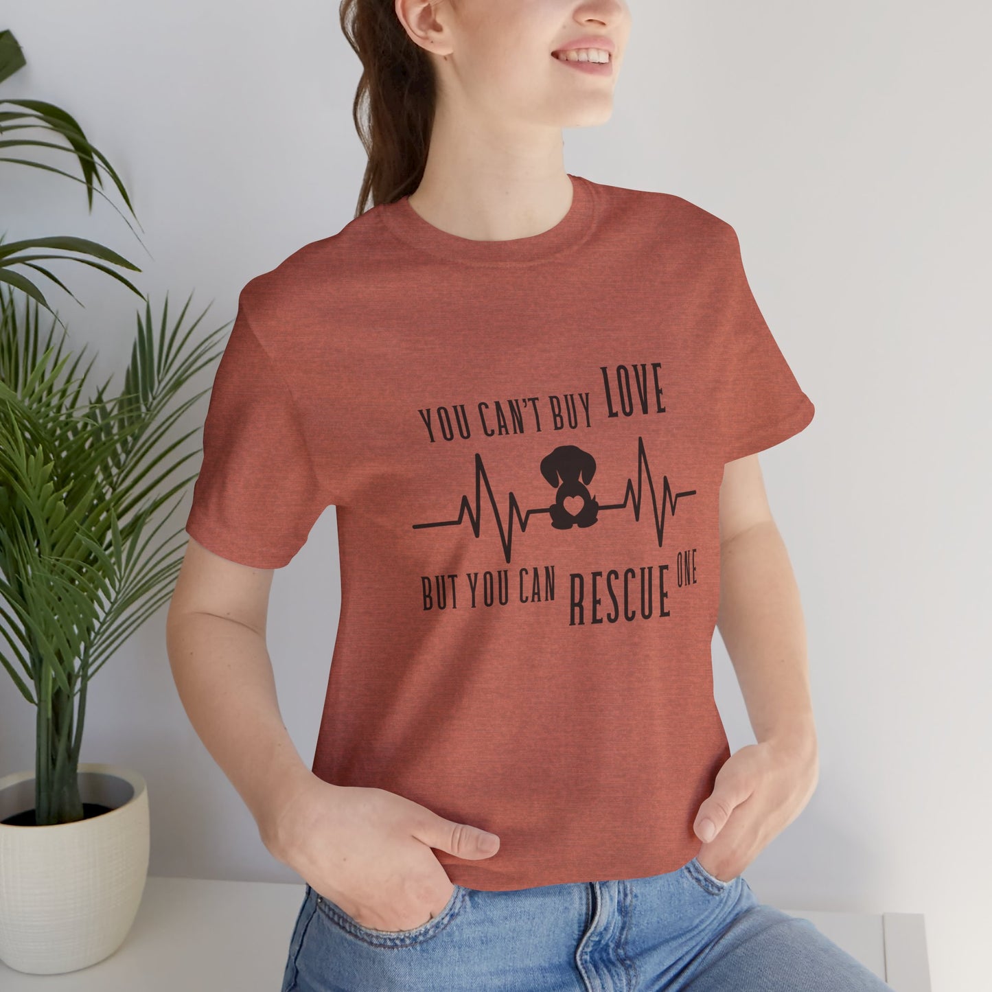 You Can't Buy Love Rescue One T-Shirt - Unisex Jersey Short Sleeve Tee for Pet Lovers