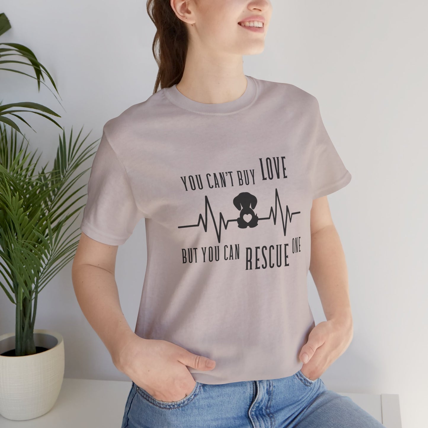 You Can't Buy Love Rescue One T-Shirt - Unisex Jersey Short Sleeve Tee for Pet Lovers