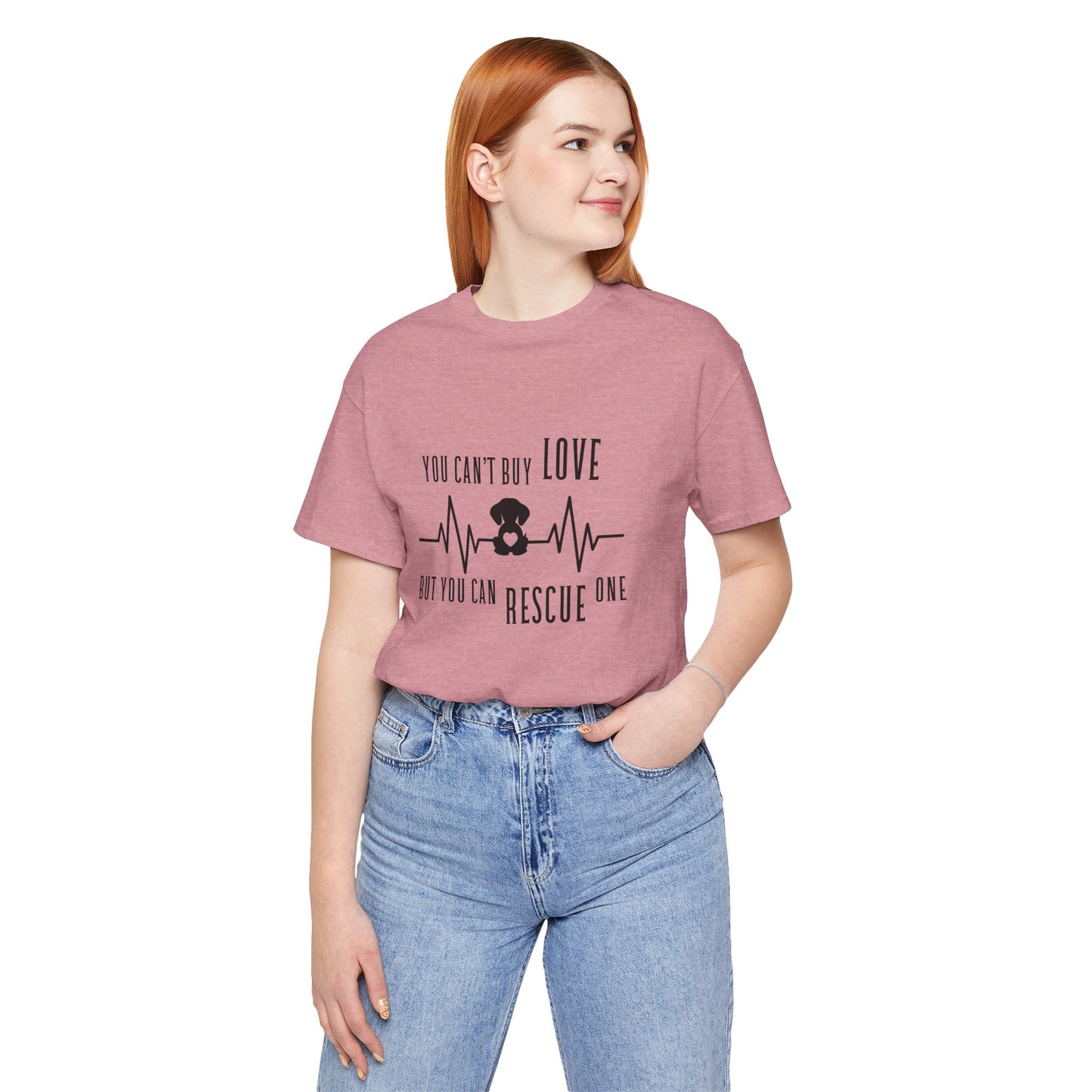 You Can't Buy Love Rescue One T-Shirt - Unisex Jersey Short Sleeve Tee for Pet Lovers