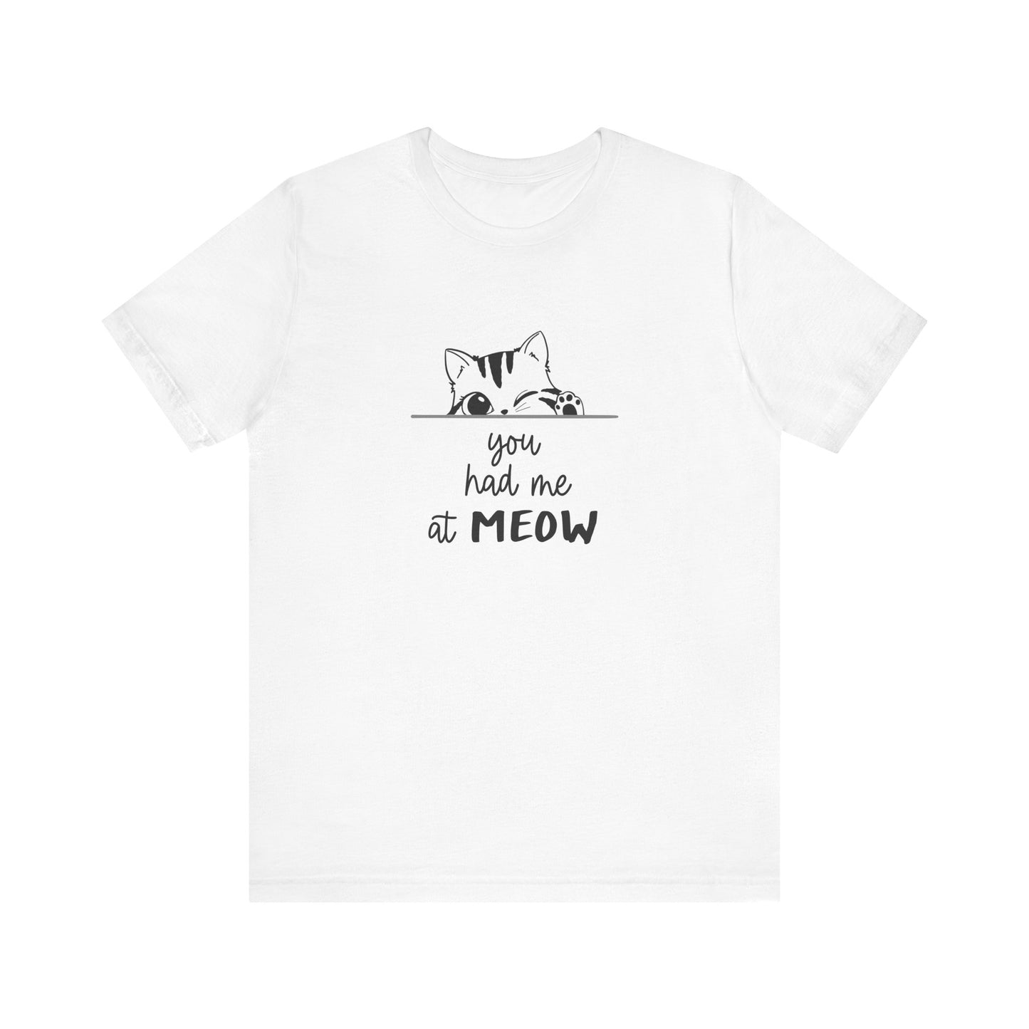 Cute Cat Lover Tee - 'You Had Me at MEOW' Unisex Short Sleeve T-Shirt