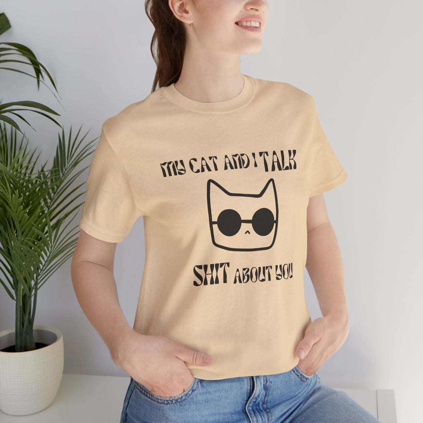 Playful Cat Saying 'My Cat and I Talk Shit About You' Unisex Tee