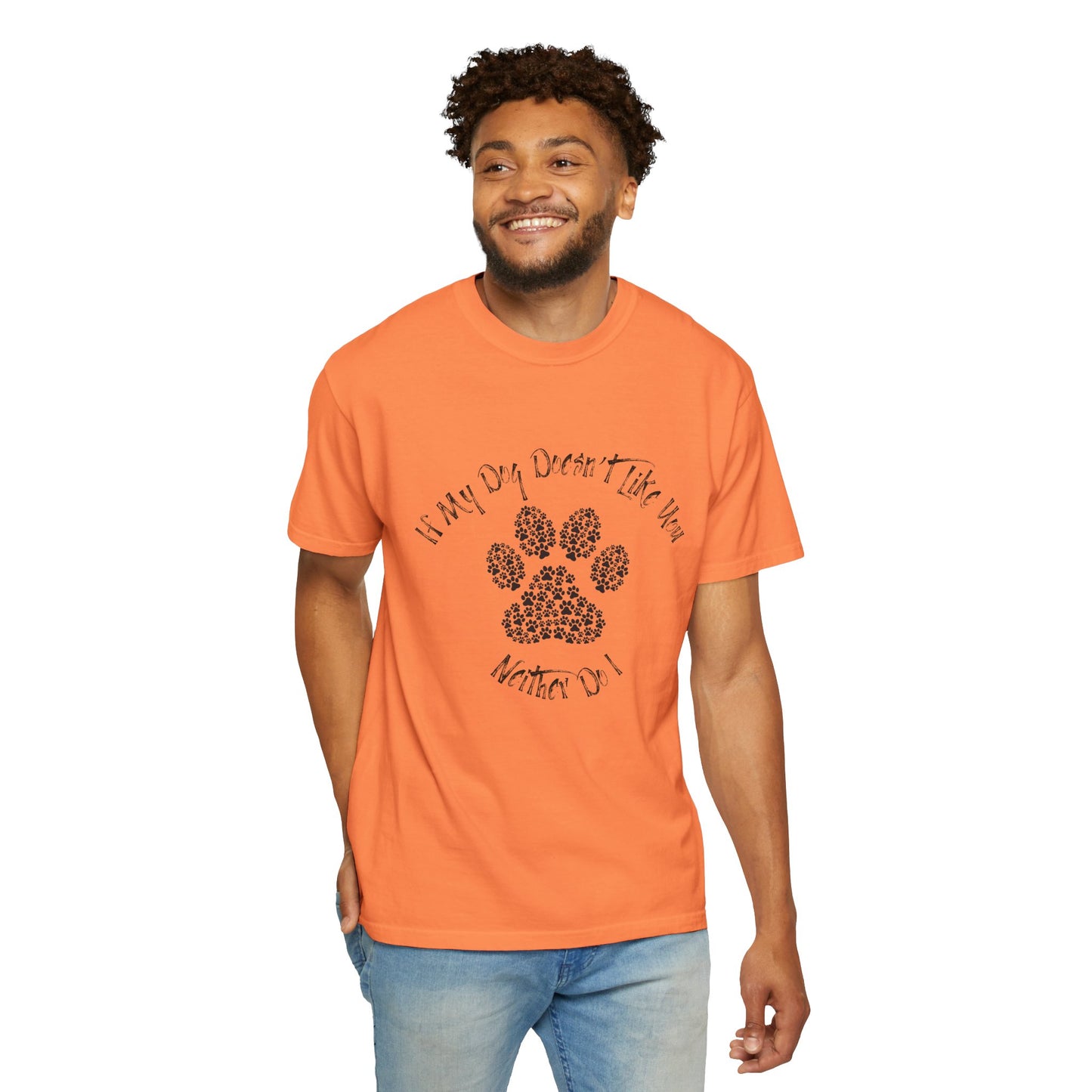 Funny Pet Lover T-Shirt - "If My Dog Doesn't Like You, Neither Do I"