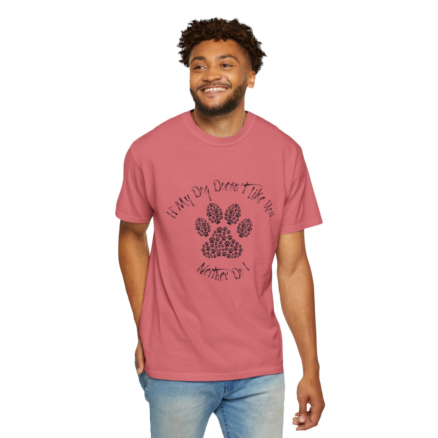 Funny Pet Lover T-Shirt - "If My Dog Doesn't Like You, Neither Do I"