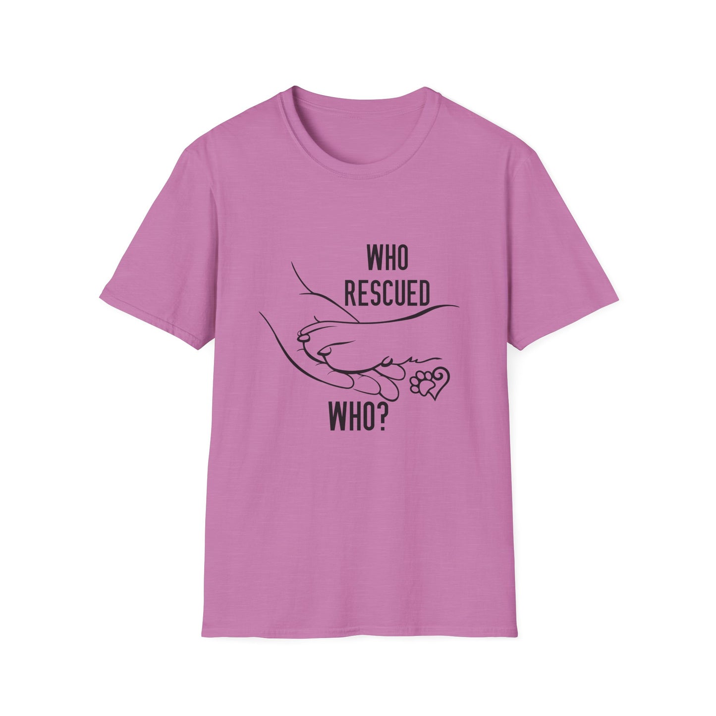 Who Rescued Who? Unisex Softstyle T-Shirt - Perfect for Animal Lovers