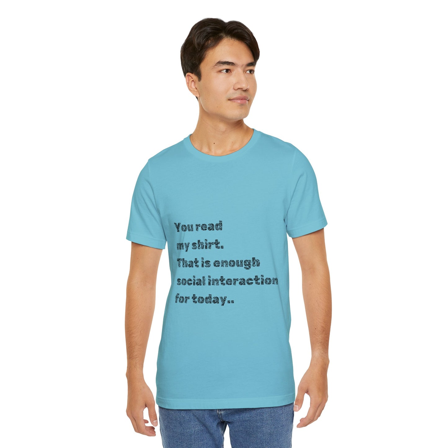 Humorous Unisex Tee - "You Read My Shirt" Social Interaction Quote