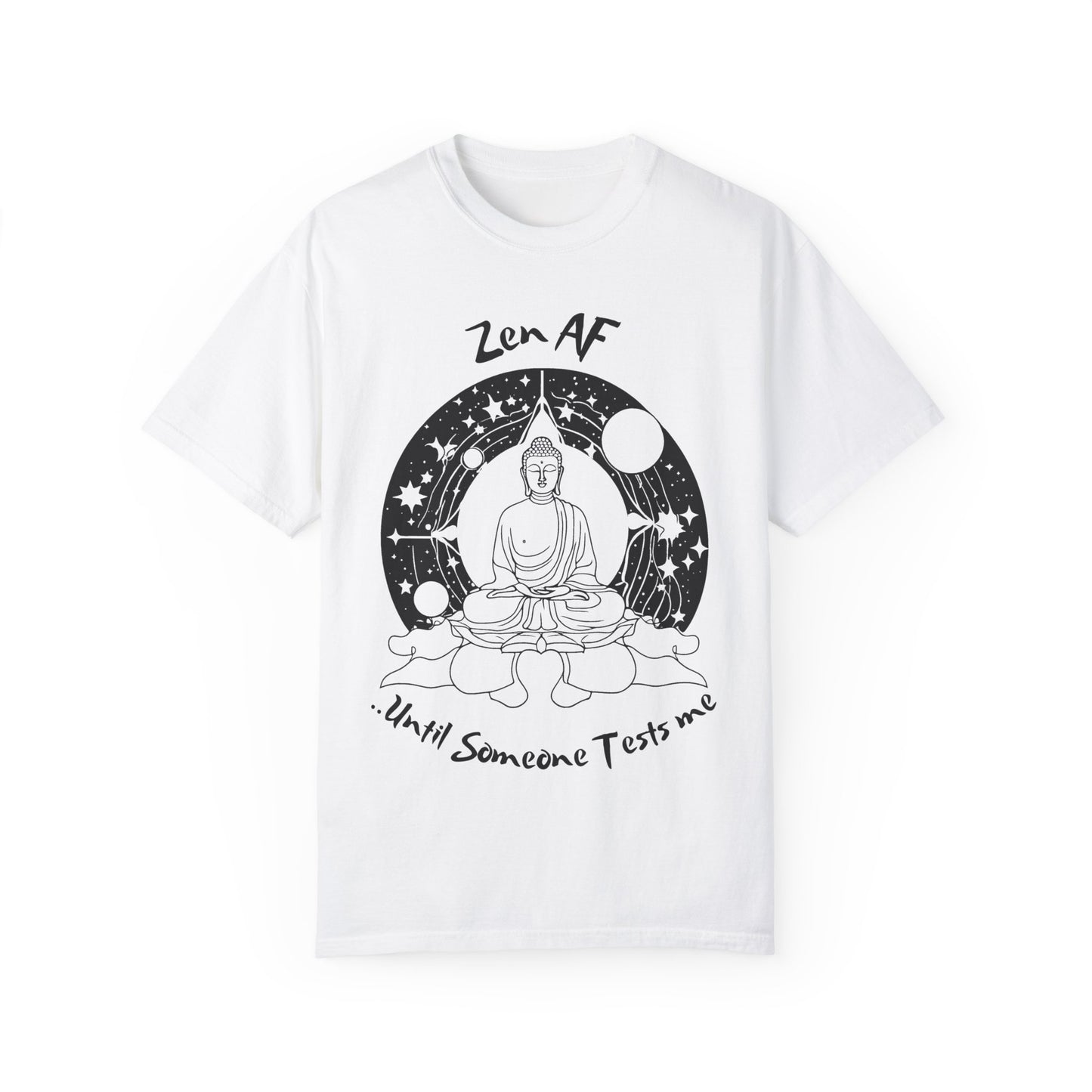 Zen AF Unisex Garment-Dyed T-Shirt - Mindfulness & Humor