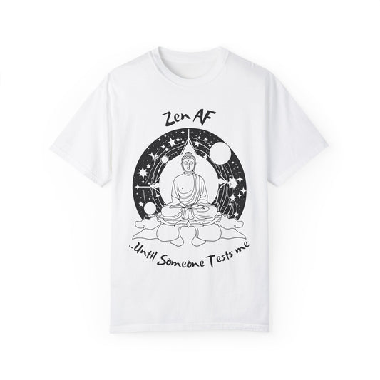 Zen AF Unisex Garment-Dyed T-Shirt - Mindfulness & Humor