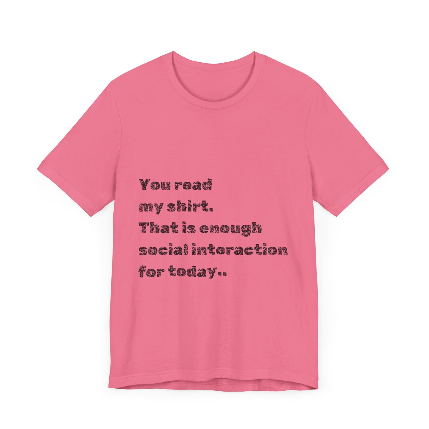 Humorous Unisex Tee - "You Read My Shirt" Social Interaction Quote