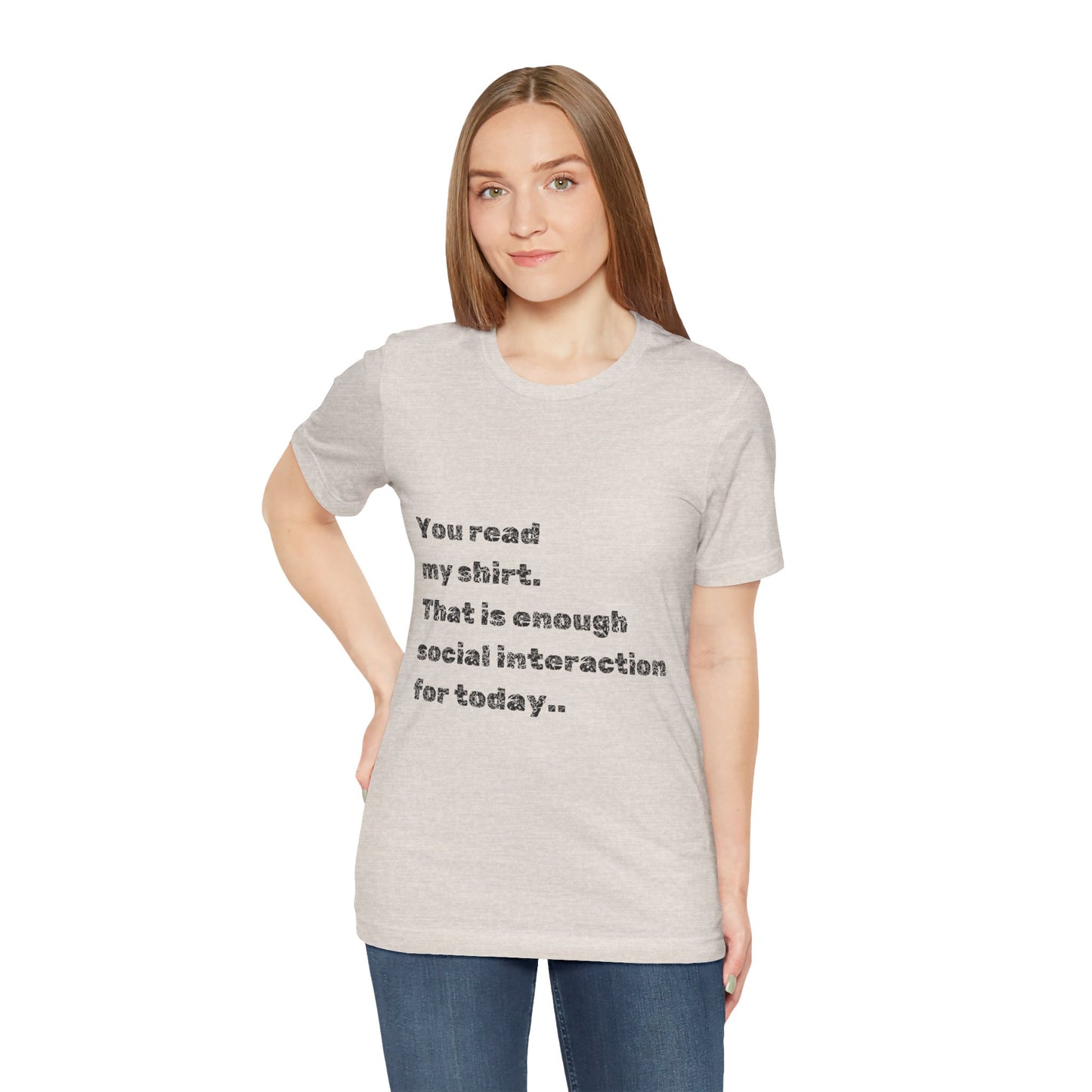 Humorous Unisex Tee - "You Read My Shirt" Social Interaction Quote