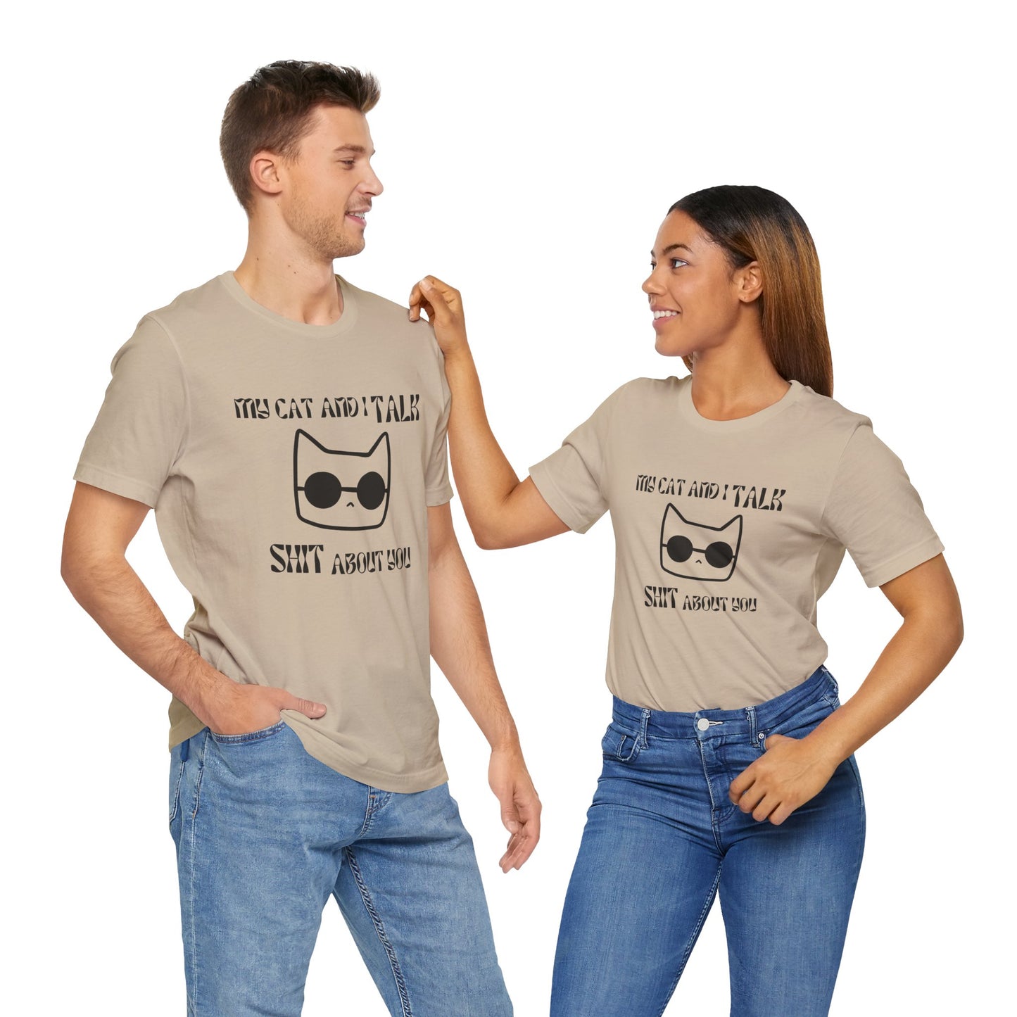 Playful Cat Saying 'My Cat and I Talk Shit About You' Unisex Tee