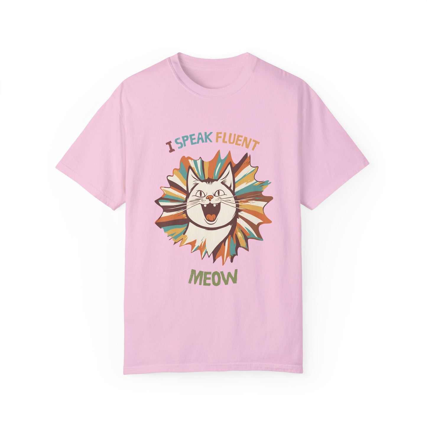 I Speak Fluent Meow Unisex Garment-Dyed T-Shirt