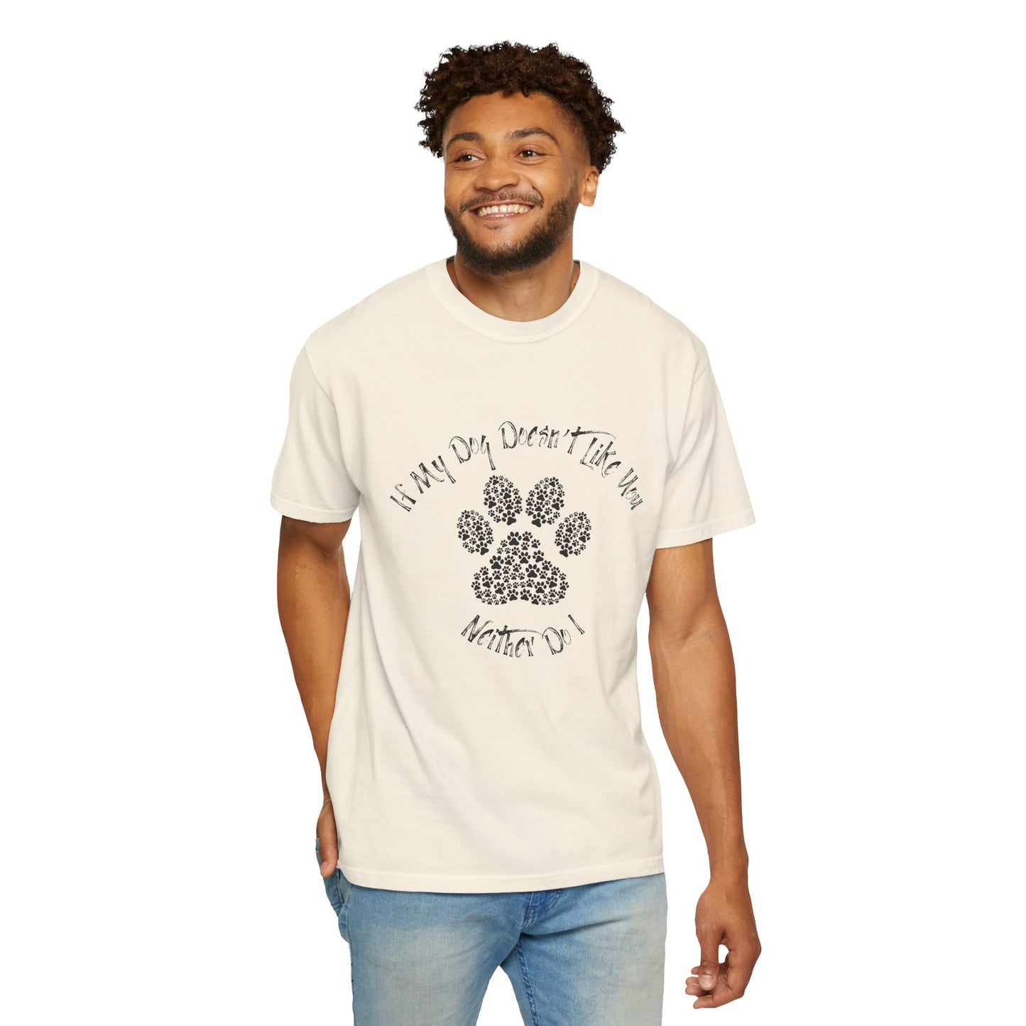 Funny Pet Lover T-Shirt - "If My Dog Doesn't Like You, Neither Do I"