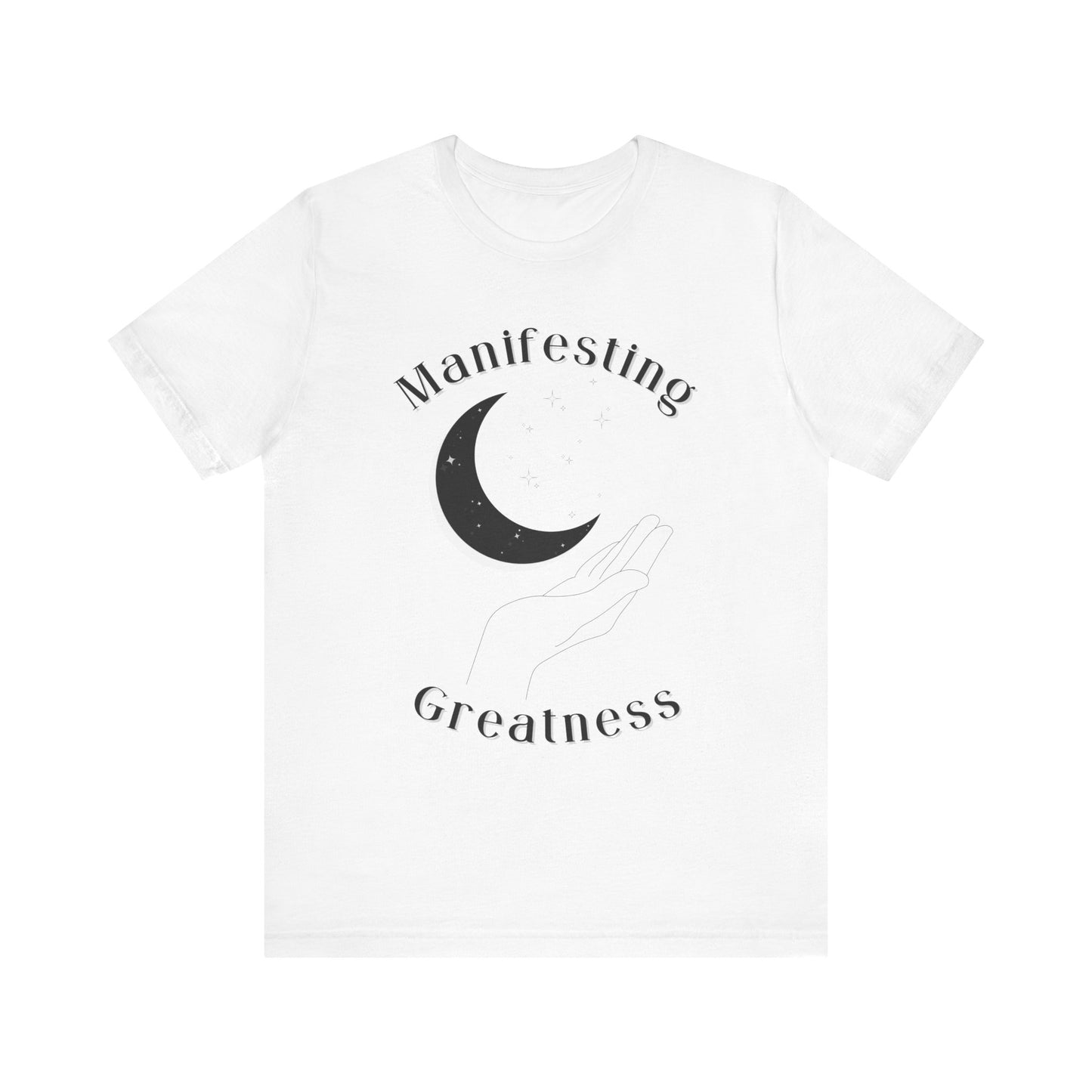 Manifesting Greatness Unisex Tee - Cozy & Inspirational T-Shirt