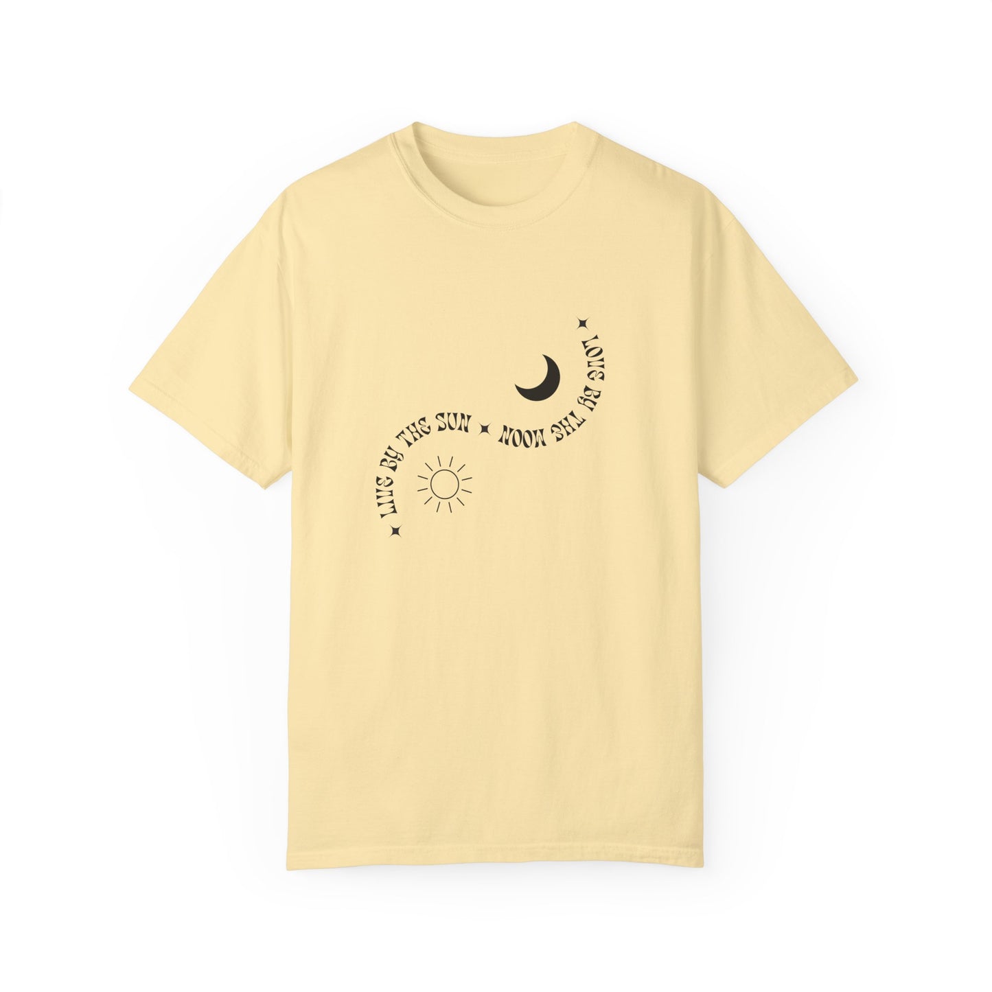 Unisex Garment-Dyed T-Shirt - "Live By The Sun, Love By The Moon"