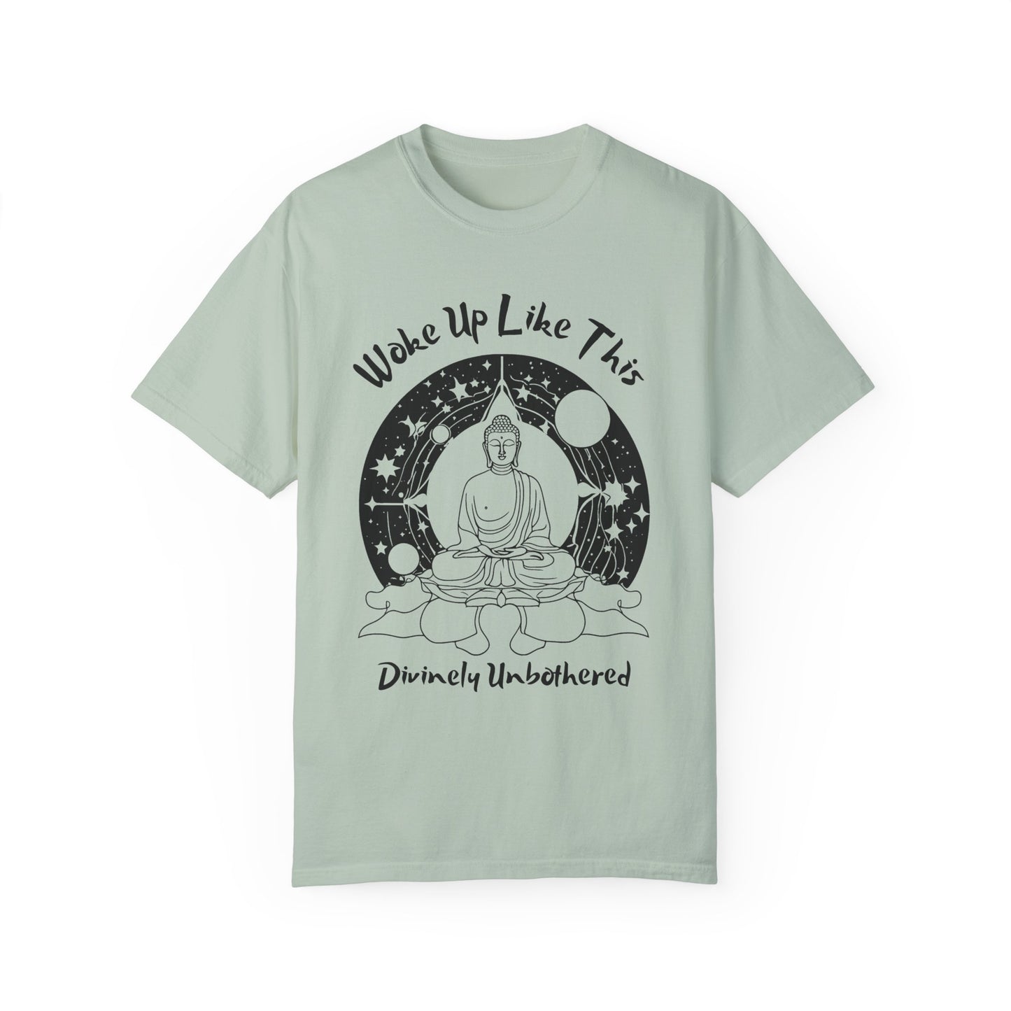 Unisex Garment-Dyed T-Shirt - "Wake Up Like This - Divinely Unbothered"