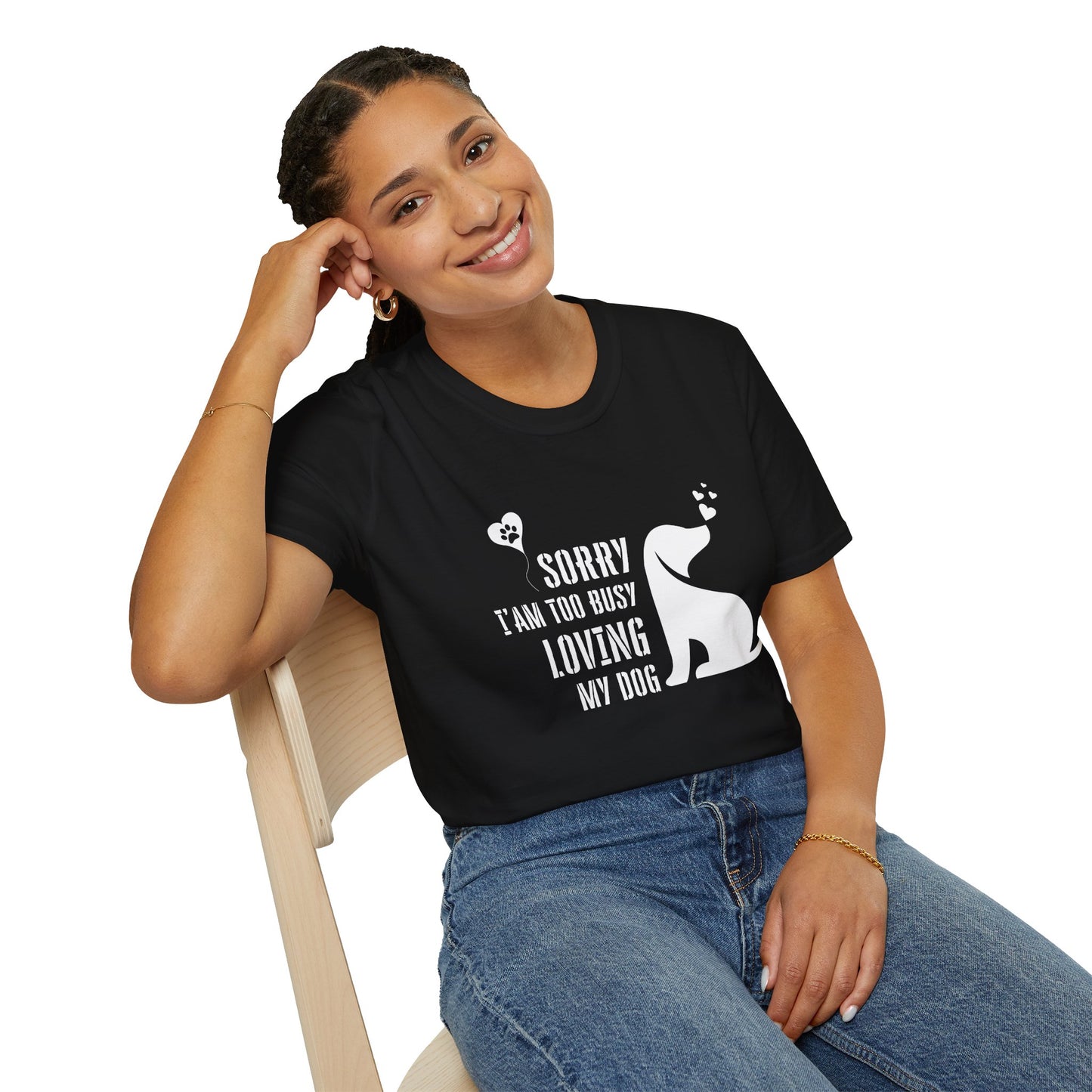 Sorry I'm Too Busy Loving My Dog Unisex Softstyle T-Shirt