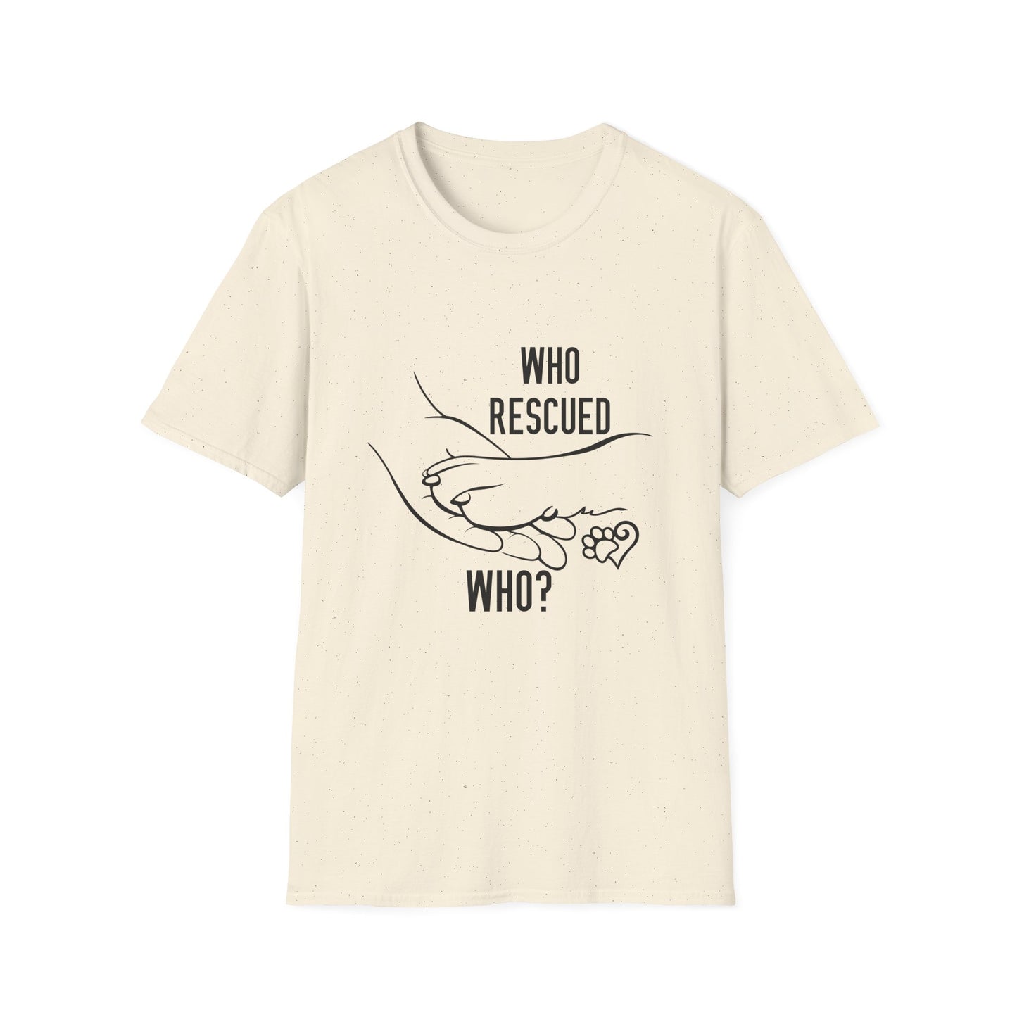 Who Rescued Who? Unisex Softstyle T-Shirt - Perfect for Animal Lovers