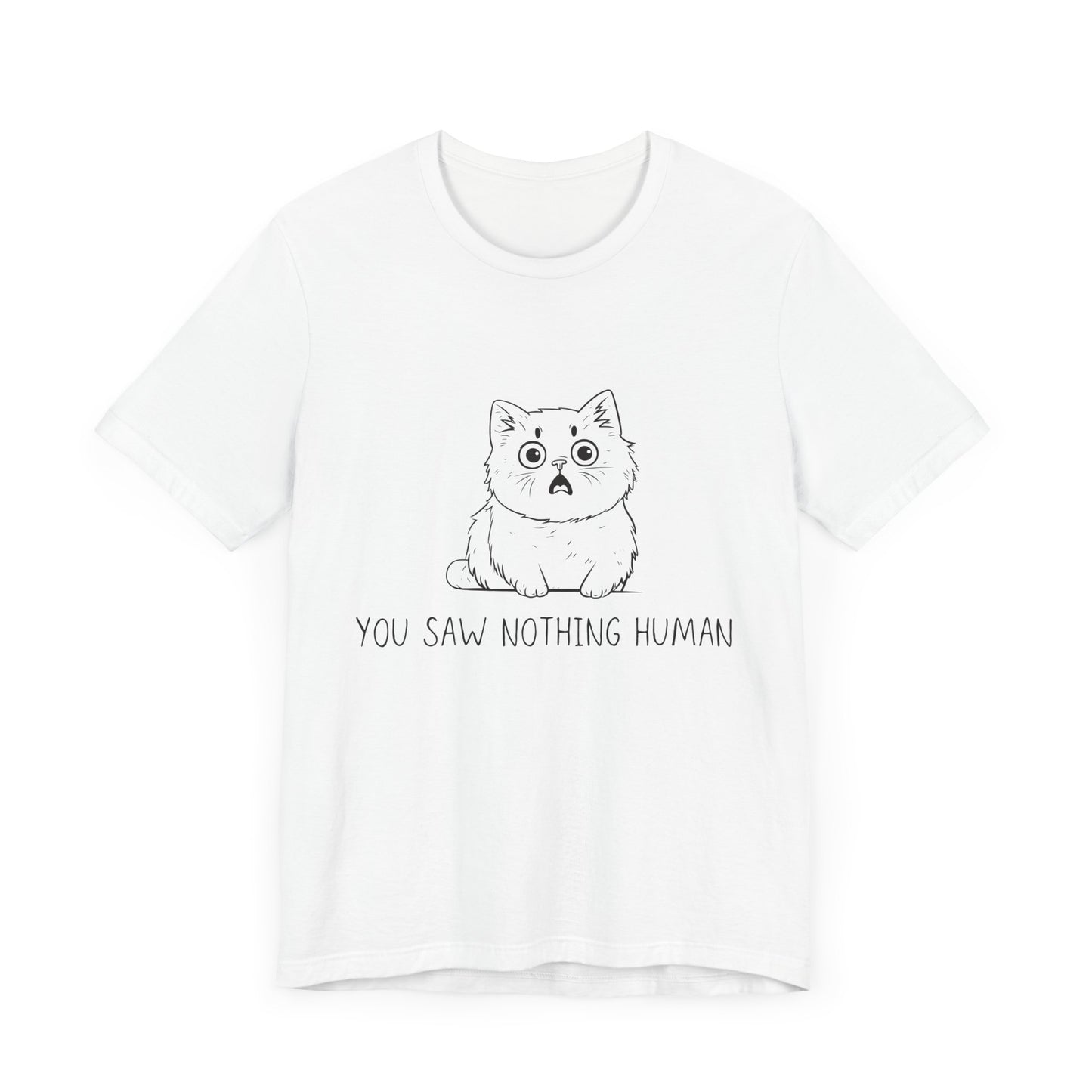 Funny Cat Graphic Tee - 'You Saw Nothing Human' Unisex T-Shirt