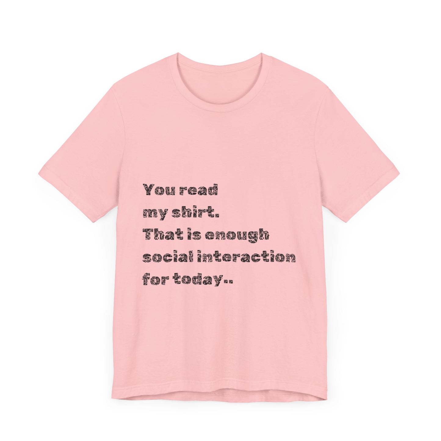 Humorous Unisex Tee - "You Read My Shirt" Social Interaction Quote