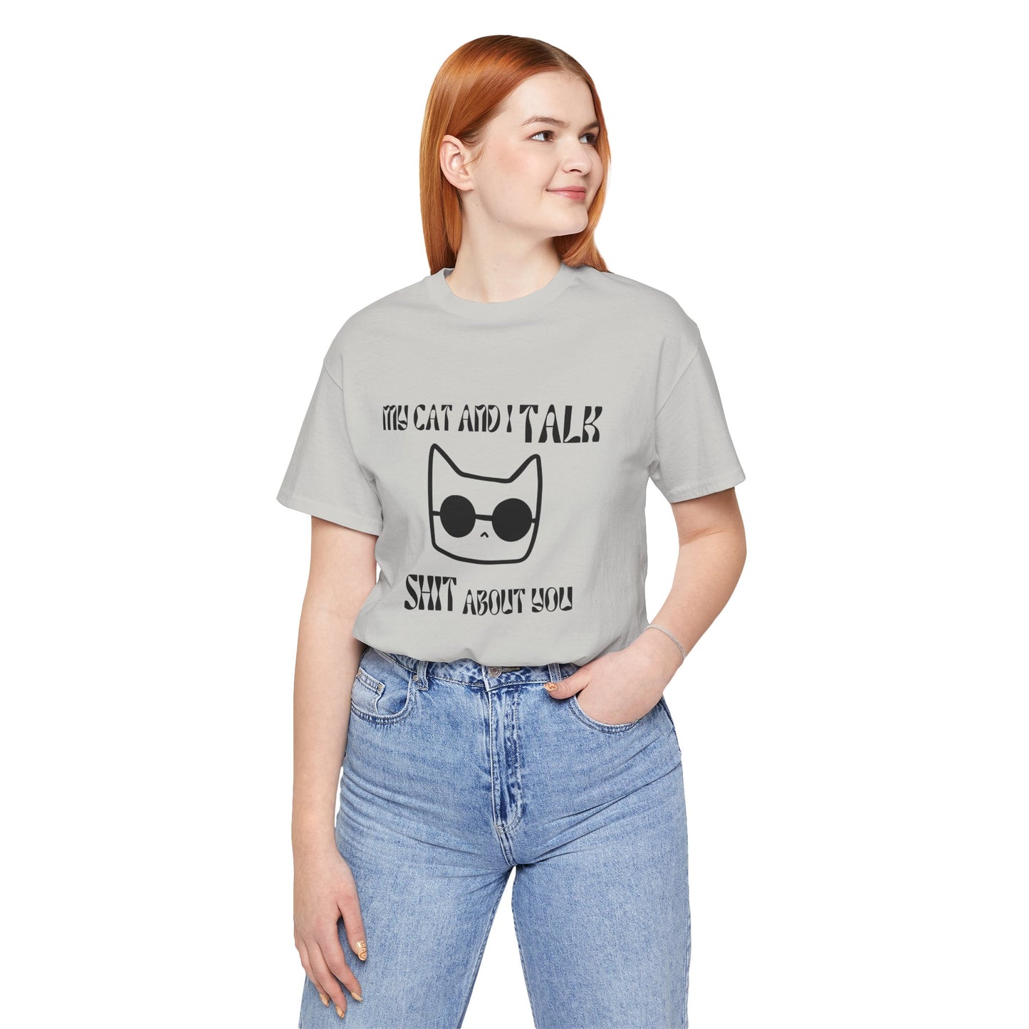 Playful Cat Saying 'My Cat and I Talk Shit About You' Unisex Tee