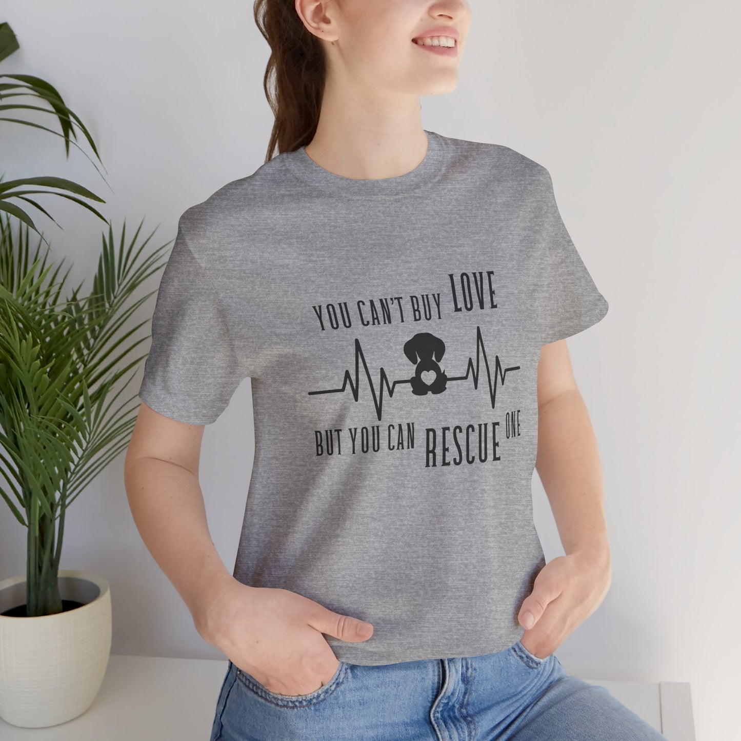 You Can't Buy Love Rescue One T-Shirt - Unisex Jersey Short Sleeve Tee for Pet Lovers