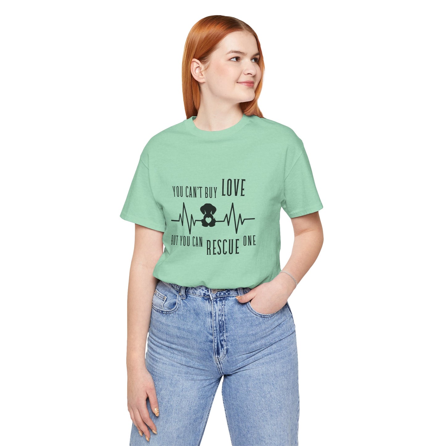 You Can't Buy Love Rescue One T-Shirt - Unisex Jersey Short Sleeve Tee for Pet Lovers