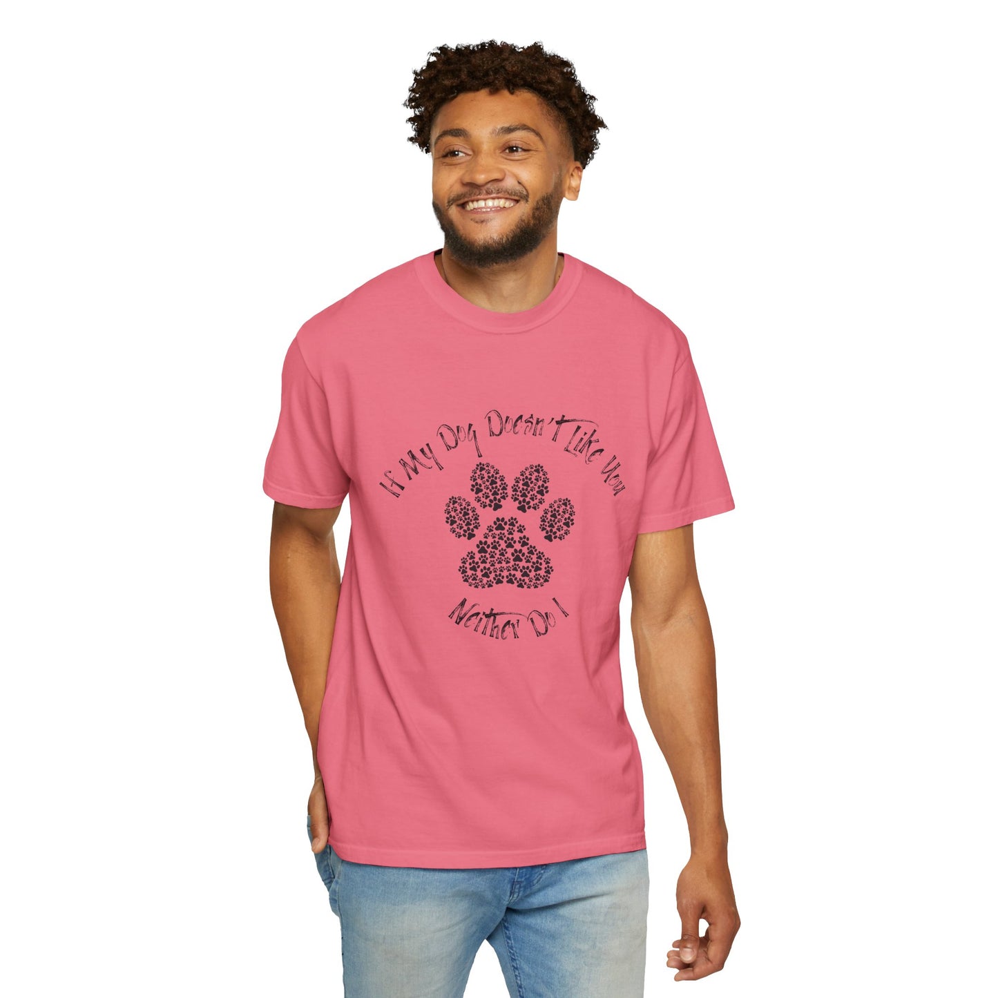 Funny Pet Lover T-Shirt - "If My Dog Doesn't Like You, Neither Do I"