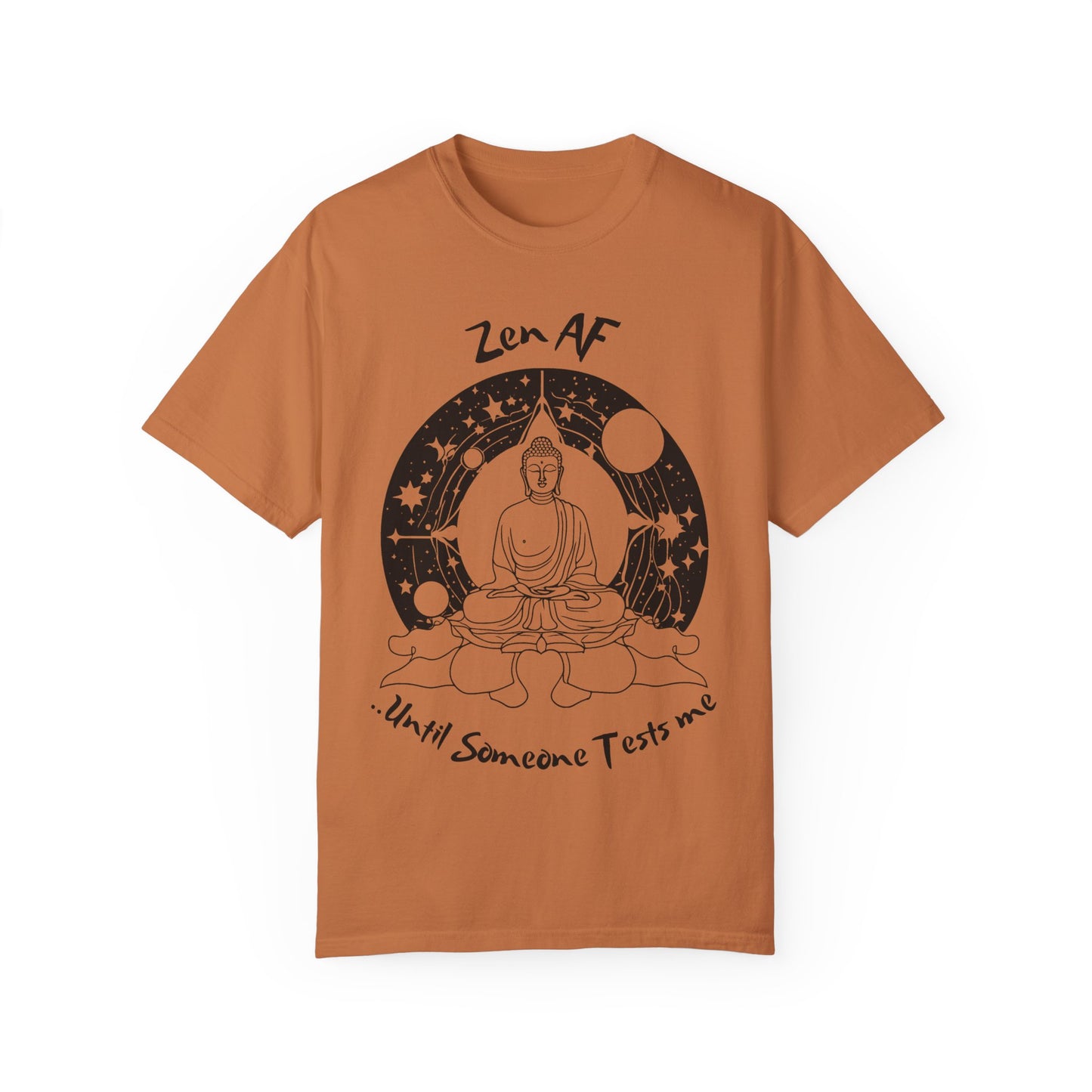 Zen AF Unisex Garment-Dyed T-Shirt - Mindfulness & Humor