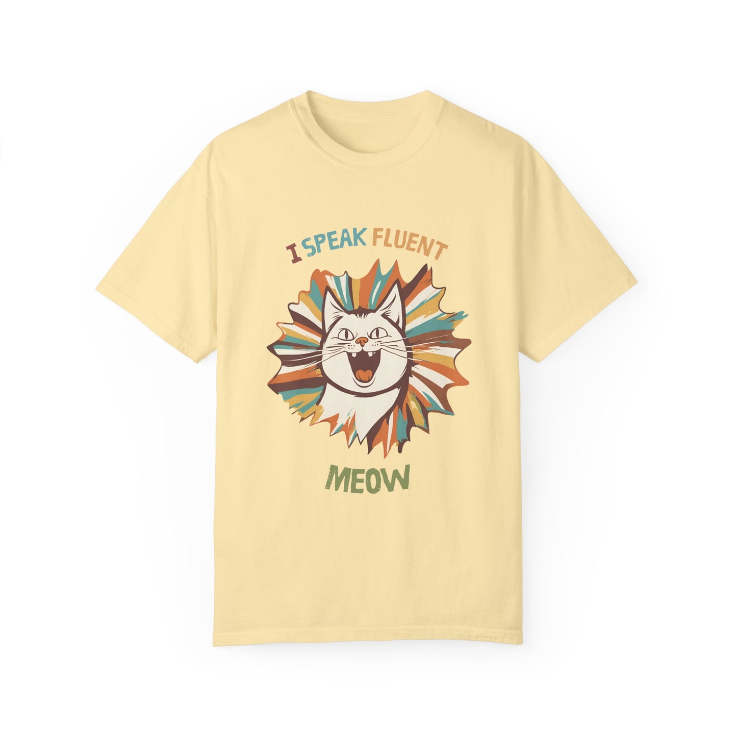 I Speak Fluent Meow Unisex Garment-Dyed T-Shirt