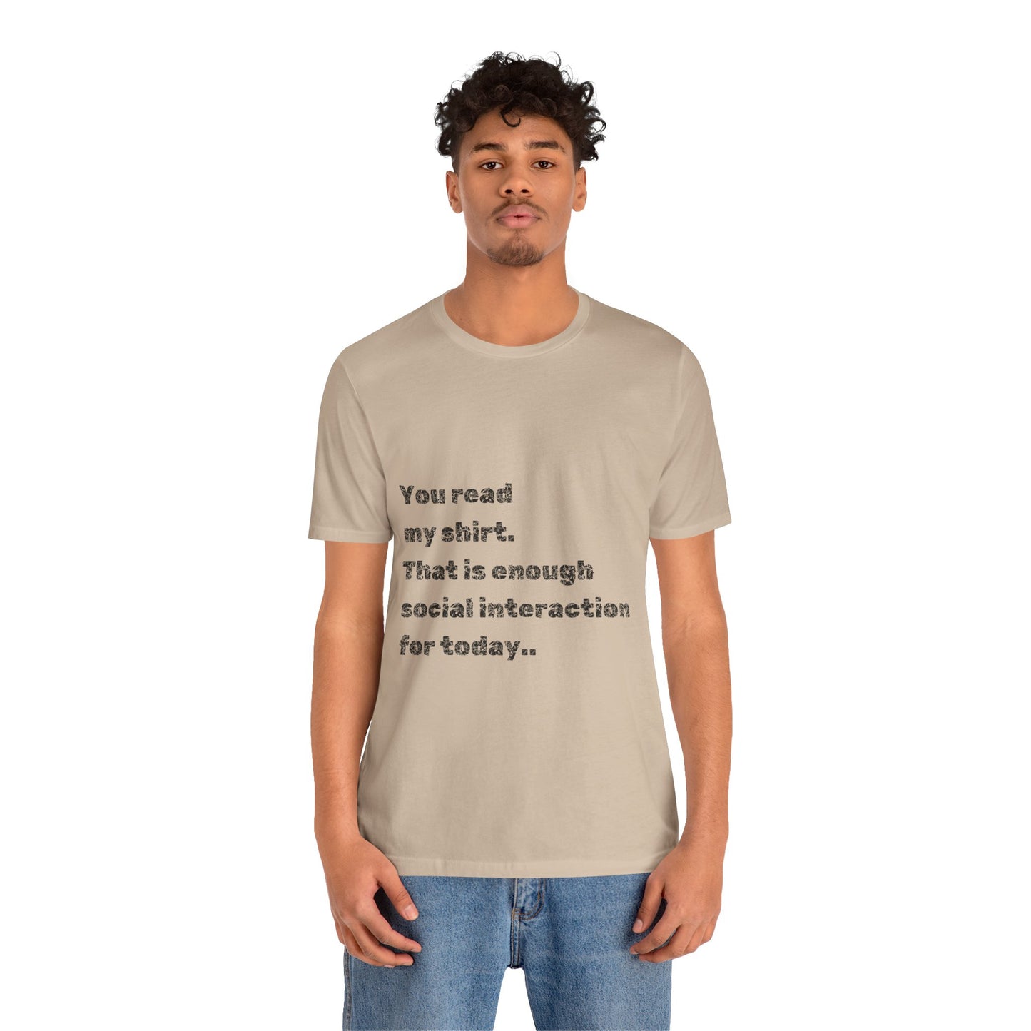 Humorous Unisex Tee - "You Read My Shirt" Social Interaction Quote