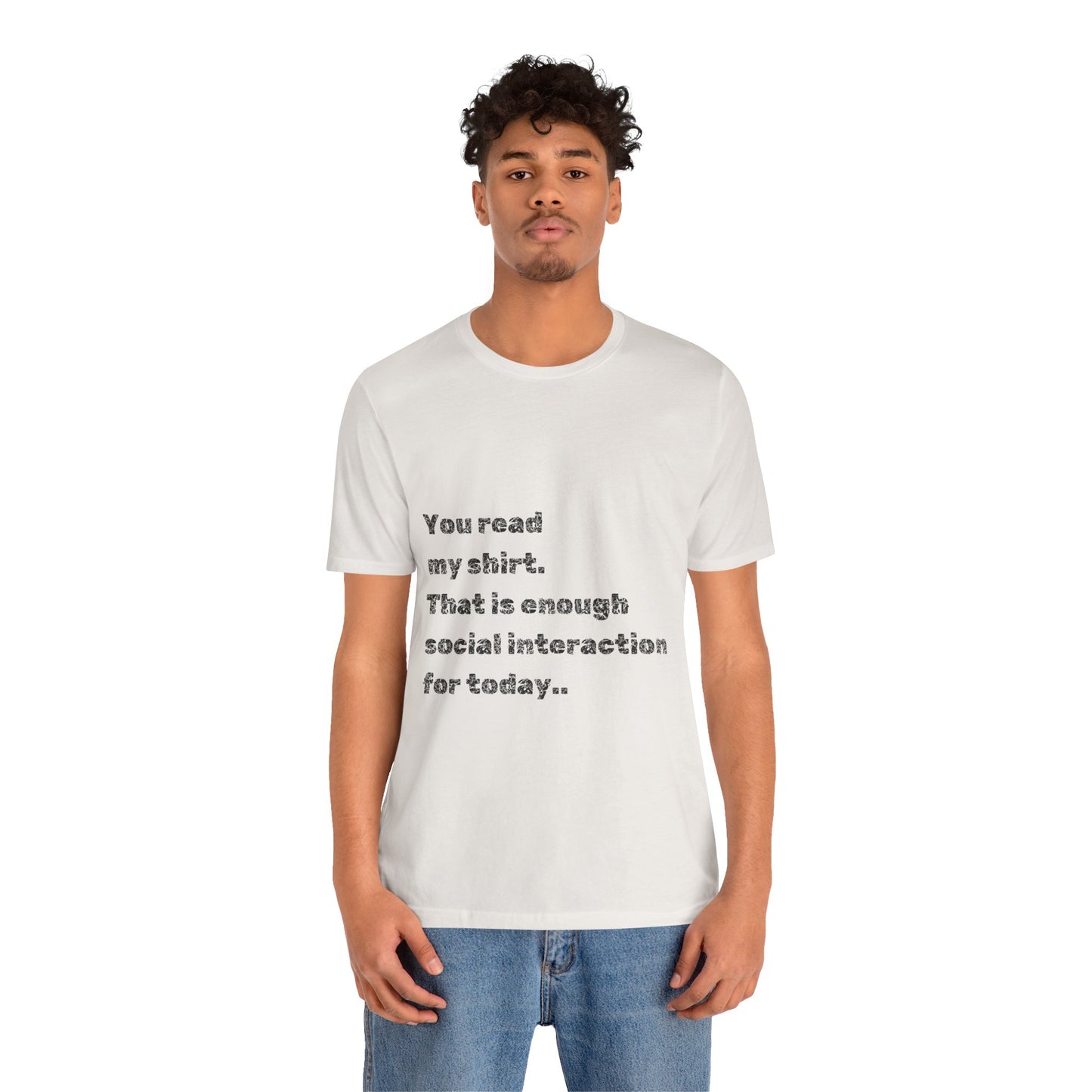 Humorous Unisex Tee - "You Read My Shirt" Social Interaction Quote