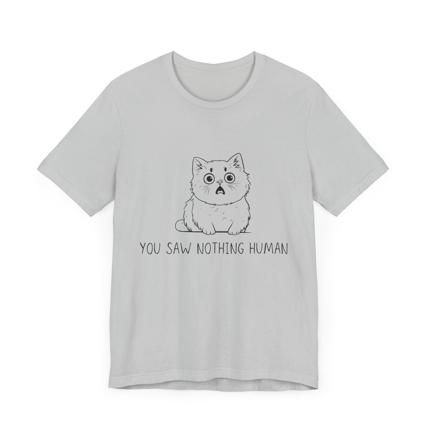 Funny Cat Graphic Tee - 'You Saw Nothing Human' Unisex T-Shirt