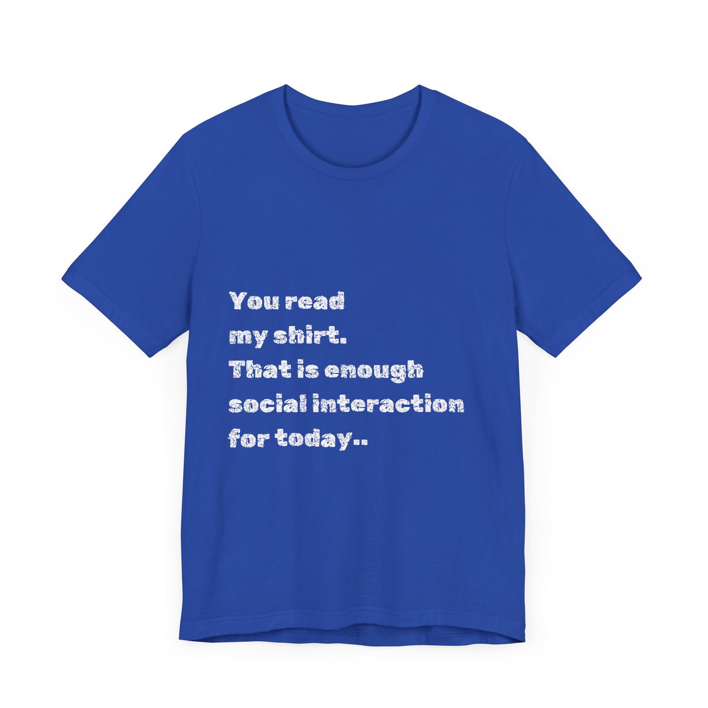 Social Interaction Quote Unisex Jersey Tee