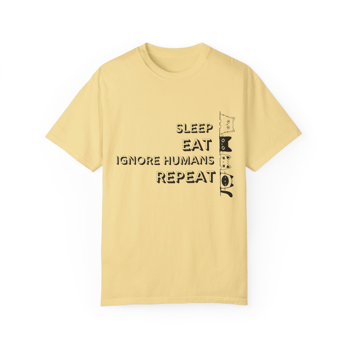 Unisex Garment-Dyed T-Shirt - "Sleep Eat Ignore Humans Repeat" - Casual Fun Tee