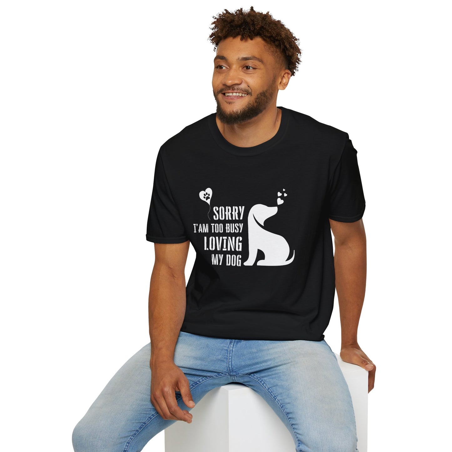 Sorry I'm Too Busy Loving My Dog Unisex Softstyle T-Shirt