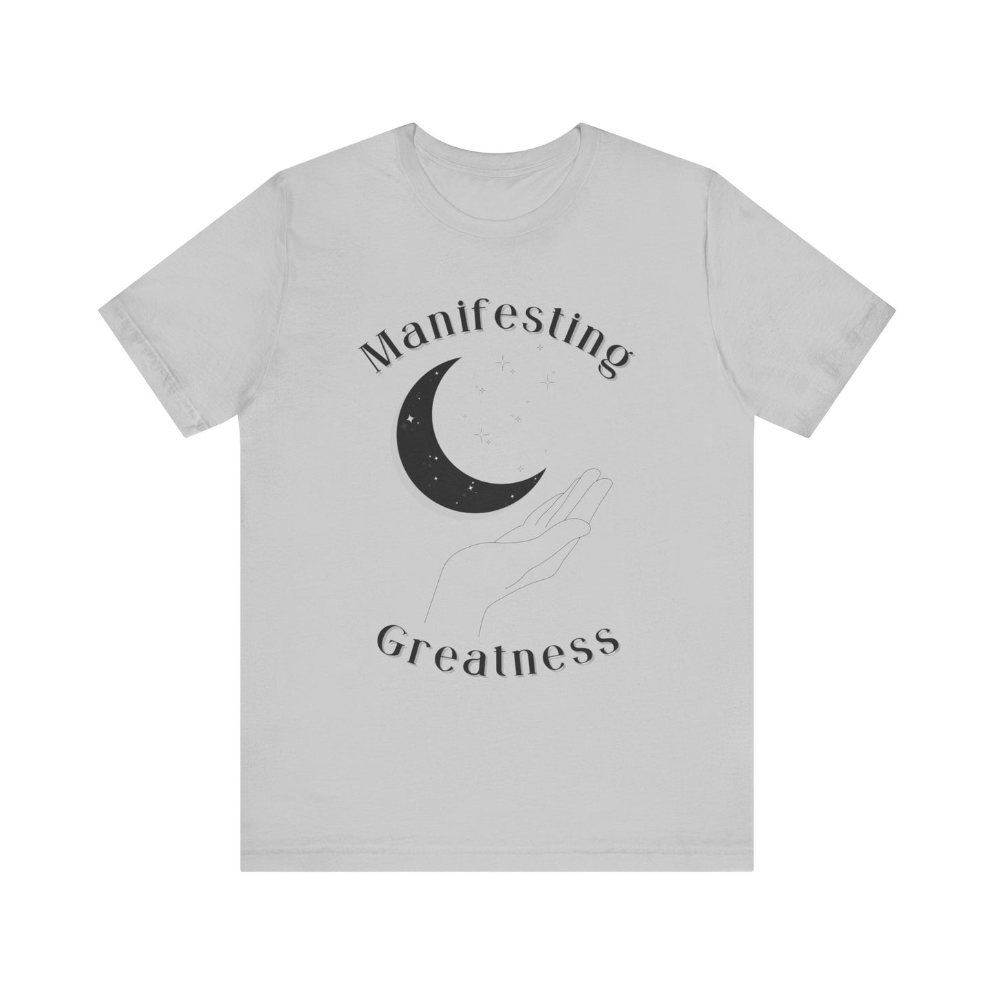 Manifesting Greatness Unisex Tee - Cozy & Inspirational T-Shirt