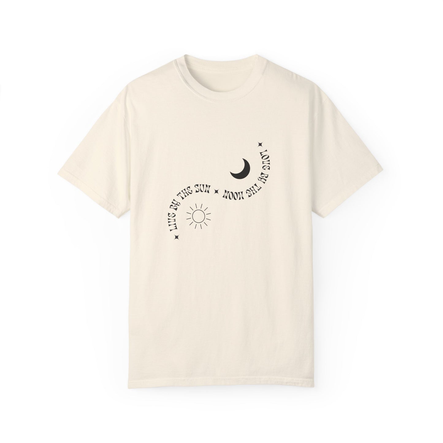 Unisex Garment-Dyed T-Shirt - "Live By The Sun, Love By The Moon"